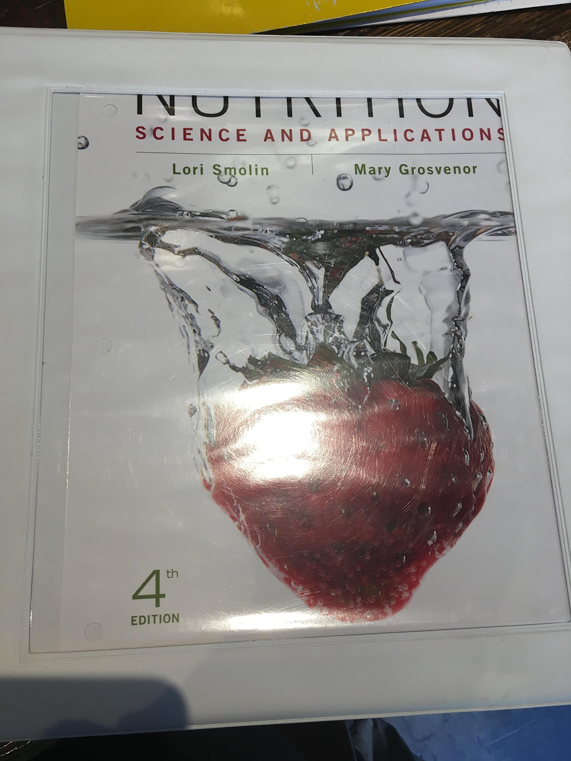 Nutrition, Binder Ready Version: Science and Applications 4th Edition