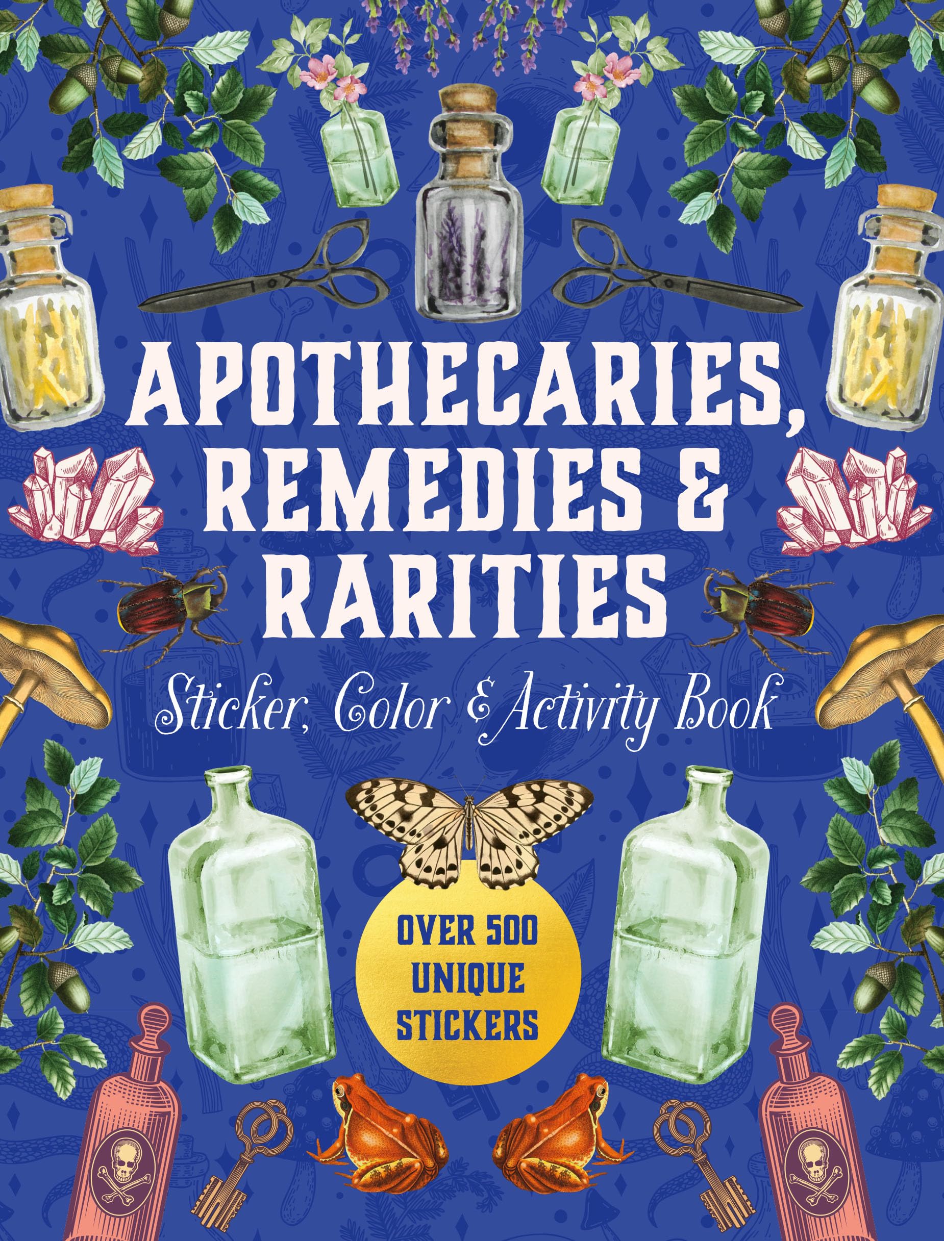 Apothecaries, Remedies & Rarities Sticker, Color & Activity Book: Over 500 Unique Stickers (Sticker Activity Deluxe Editions)