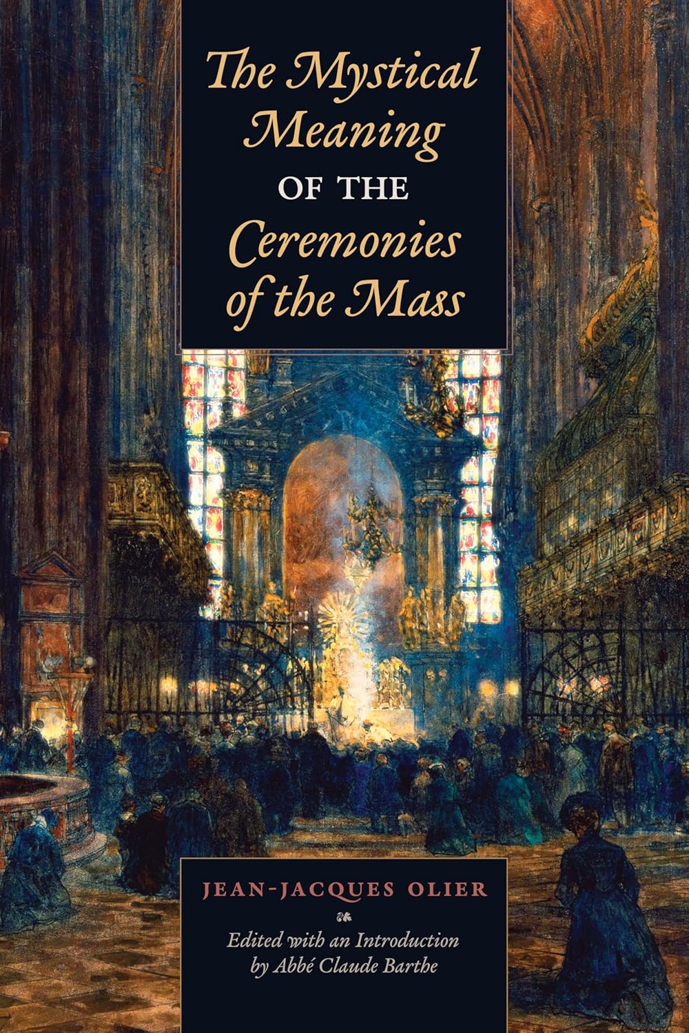 The Mystical Meaning of the Ceremonies of the Mass eBook Olier, Jean