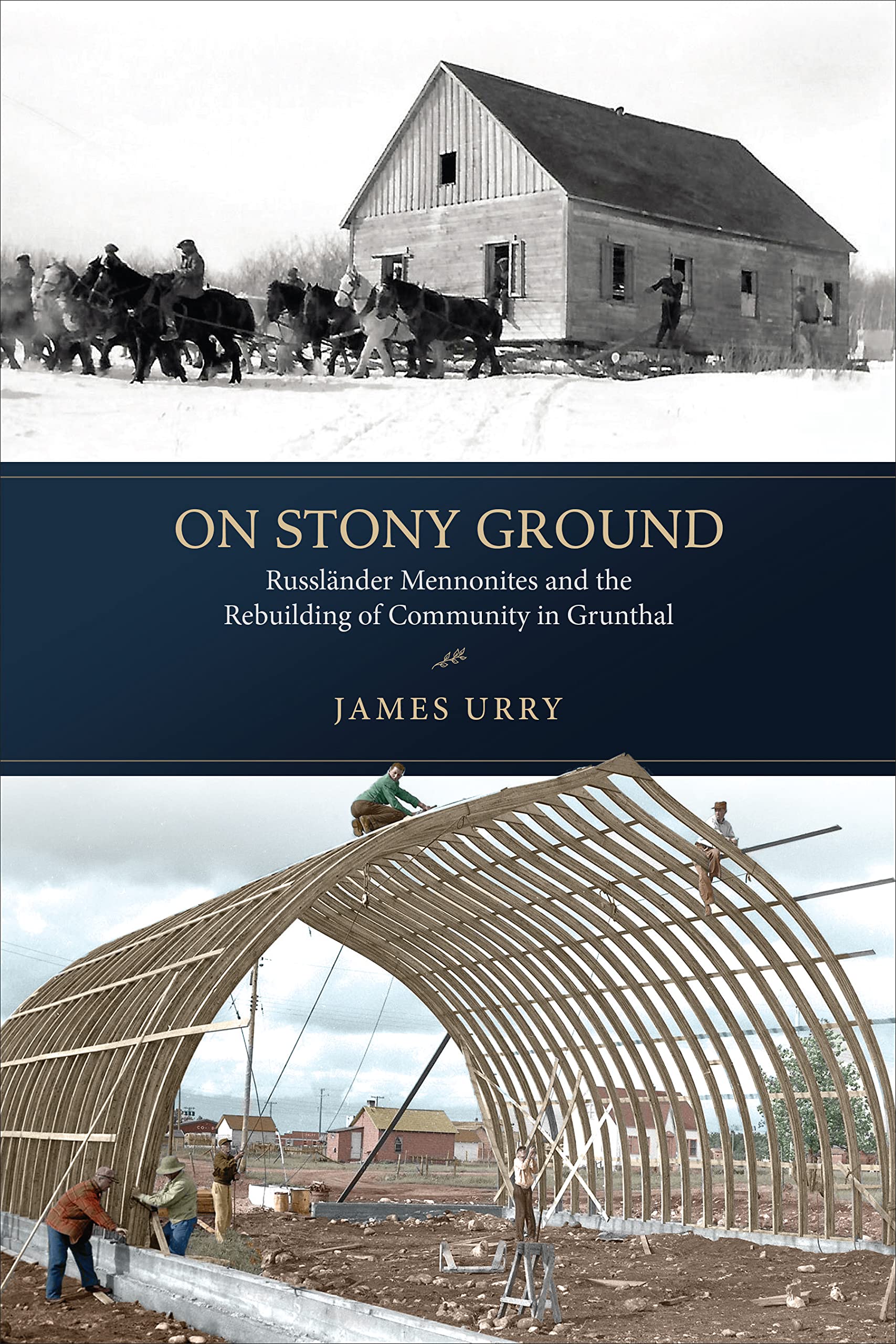On Stony Ground: Russländer Mennonites and the Rebuilding of Community in Grunthal: 2 (Transnational Mennonite Studies)