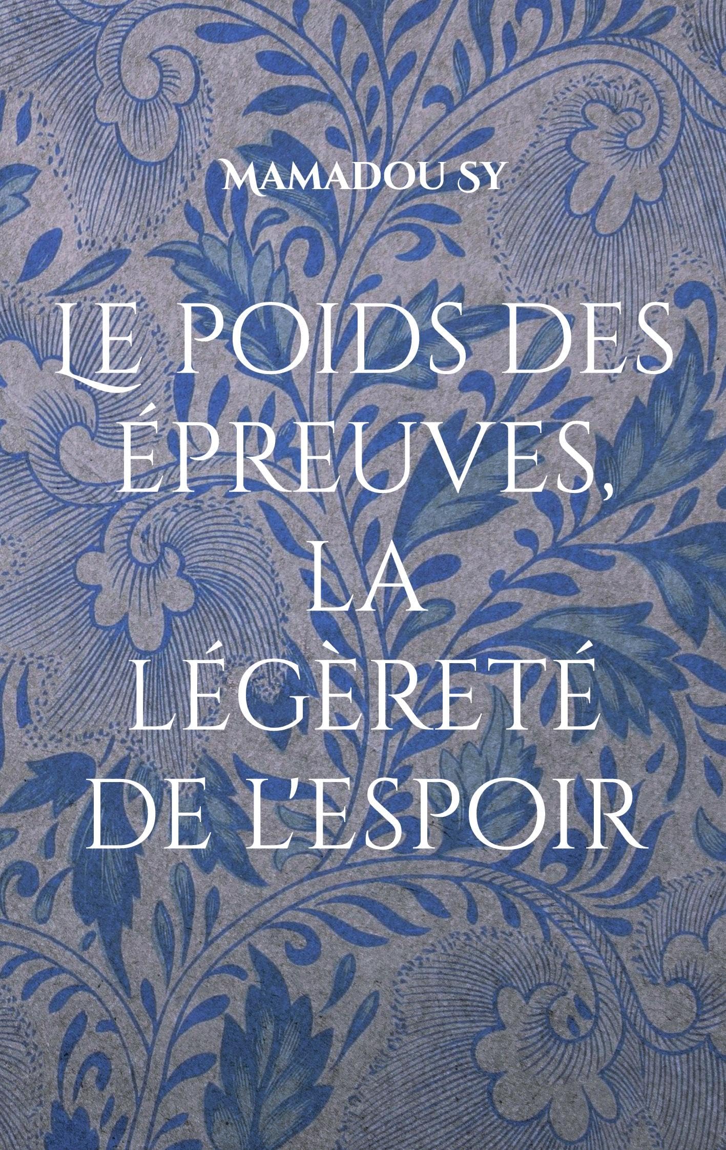 Le poids des épreuves, la légèreté de l'espoir