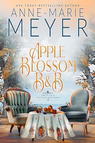 Apple Blossom B&B A Sweet, Small Town, Southern Romance (Sweet Tea and a Southern Gentleman Book 3)