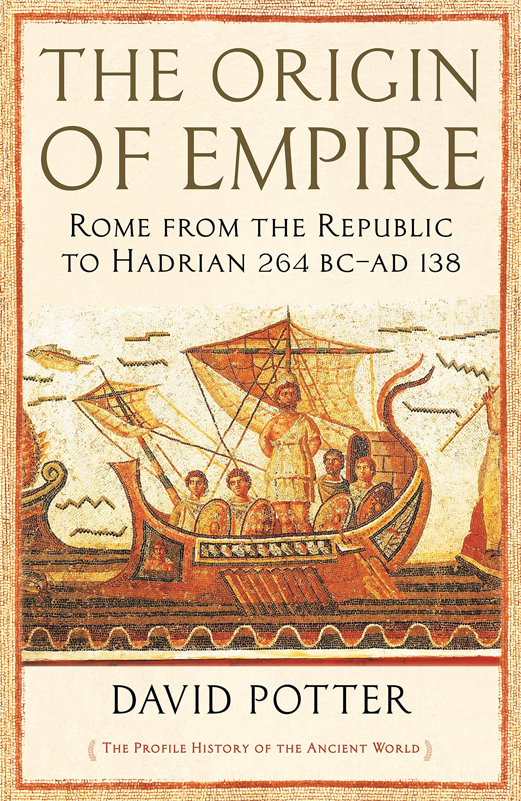 The Origin of Empire: Rome from the Republic to. Potter Paperback**