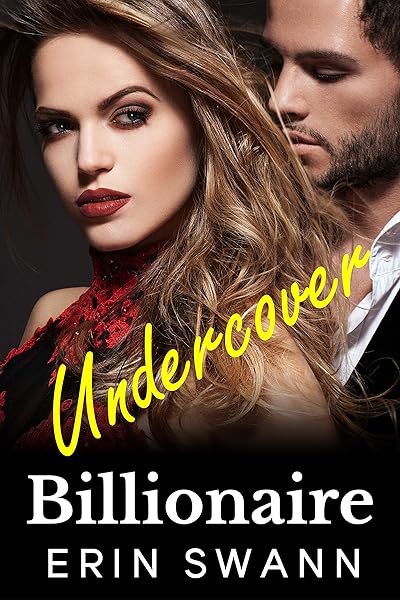 Undercover Billionaire: Covington Billionaires #10 (An Enemies to Lovers Romance)