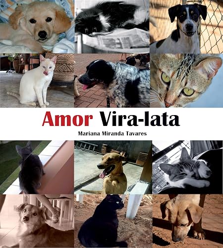 Amor Vira-Lata: Imagens e palavras para celebrar os vira-latas