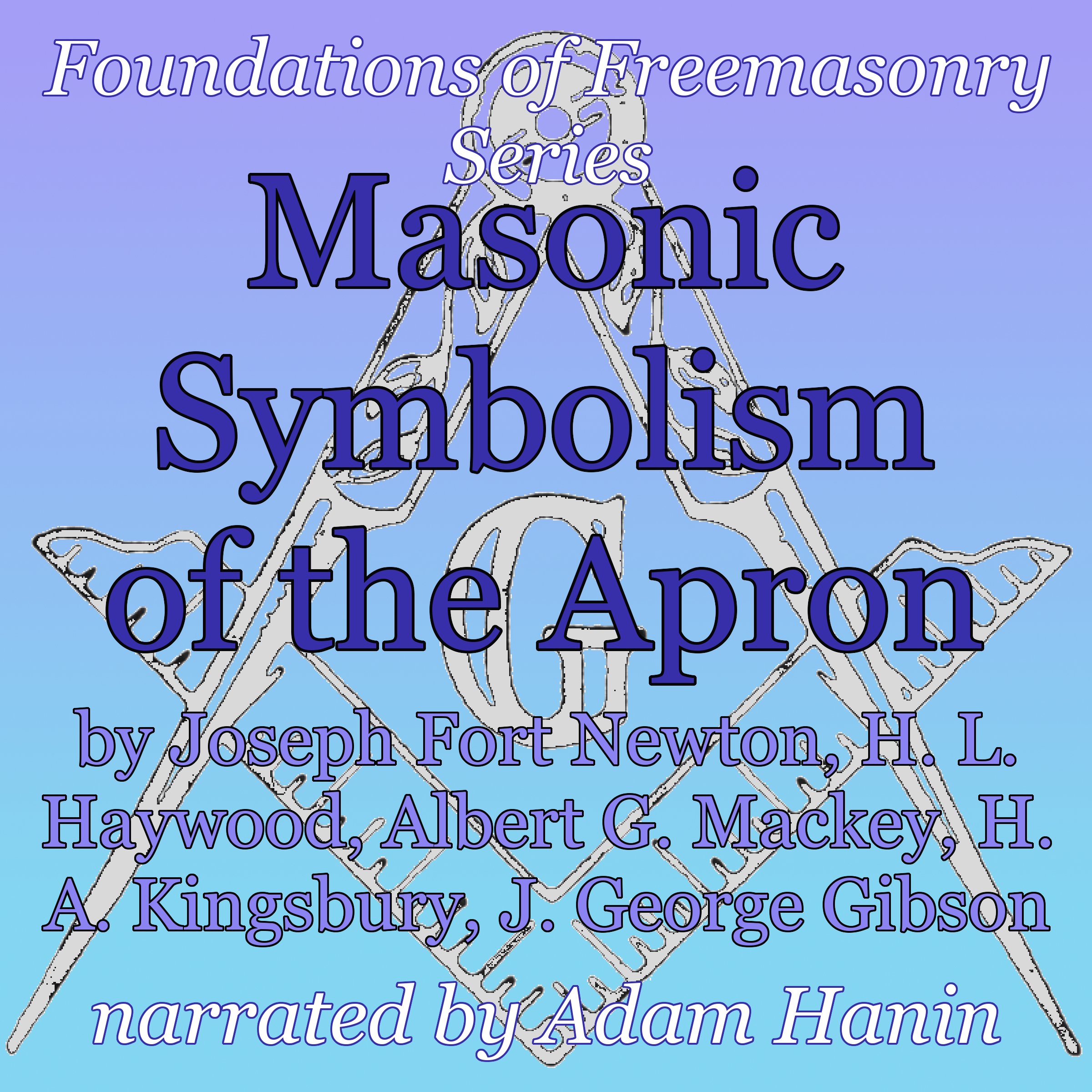 Cover art for Masonic Symbolism of the Apron: Foundations of Freemasonry Series