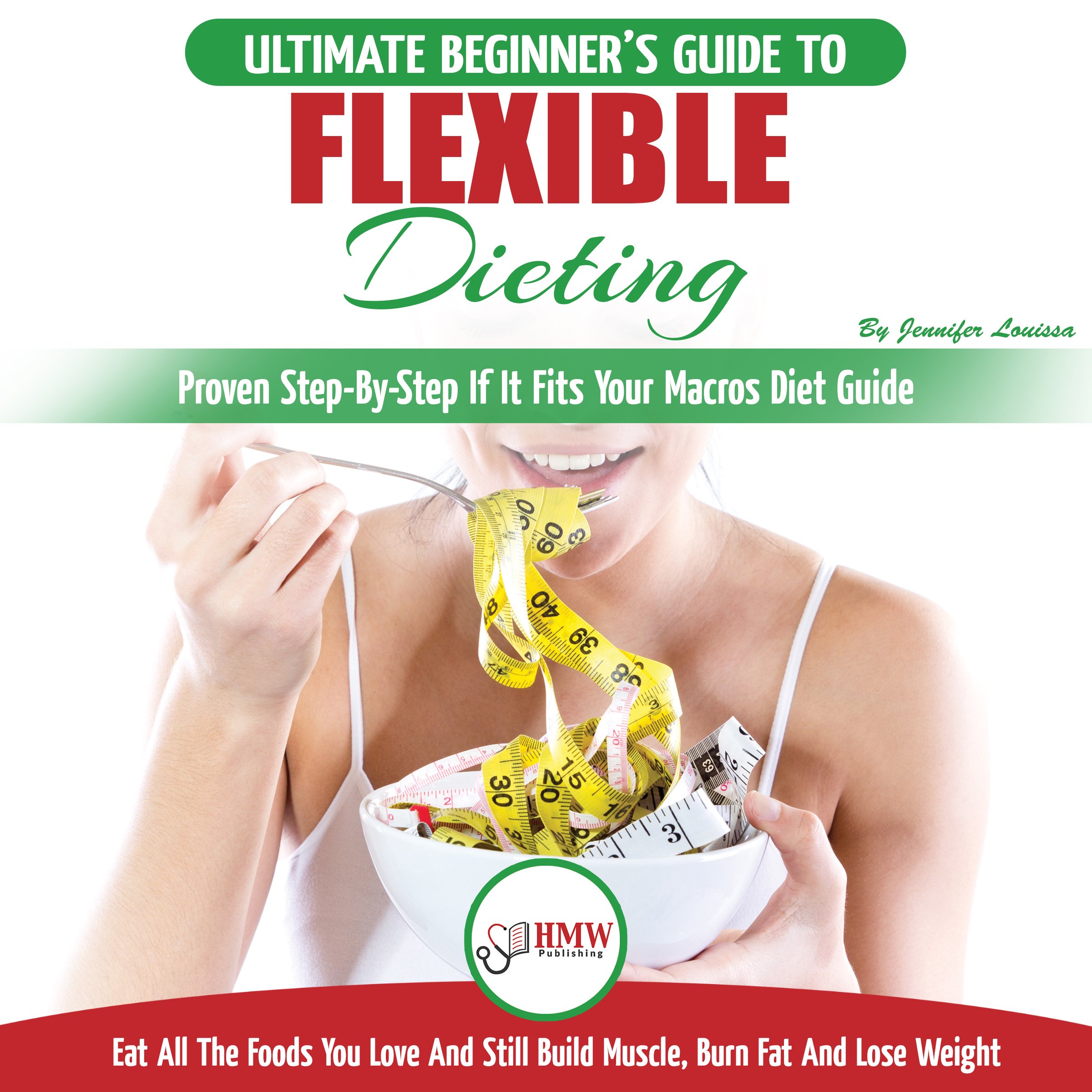 Cover art for Ultimate Beginner's Guide to Flexible Dieting: Proven Step-By-Step If It Fits Your Macros Diet Guide