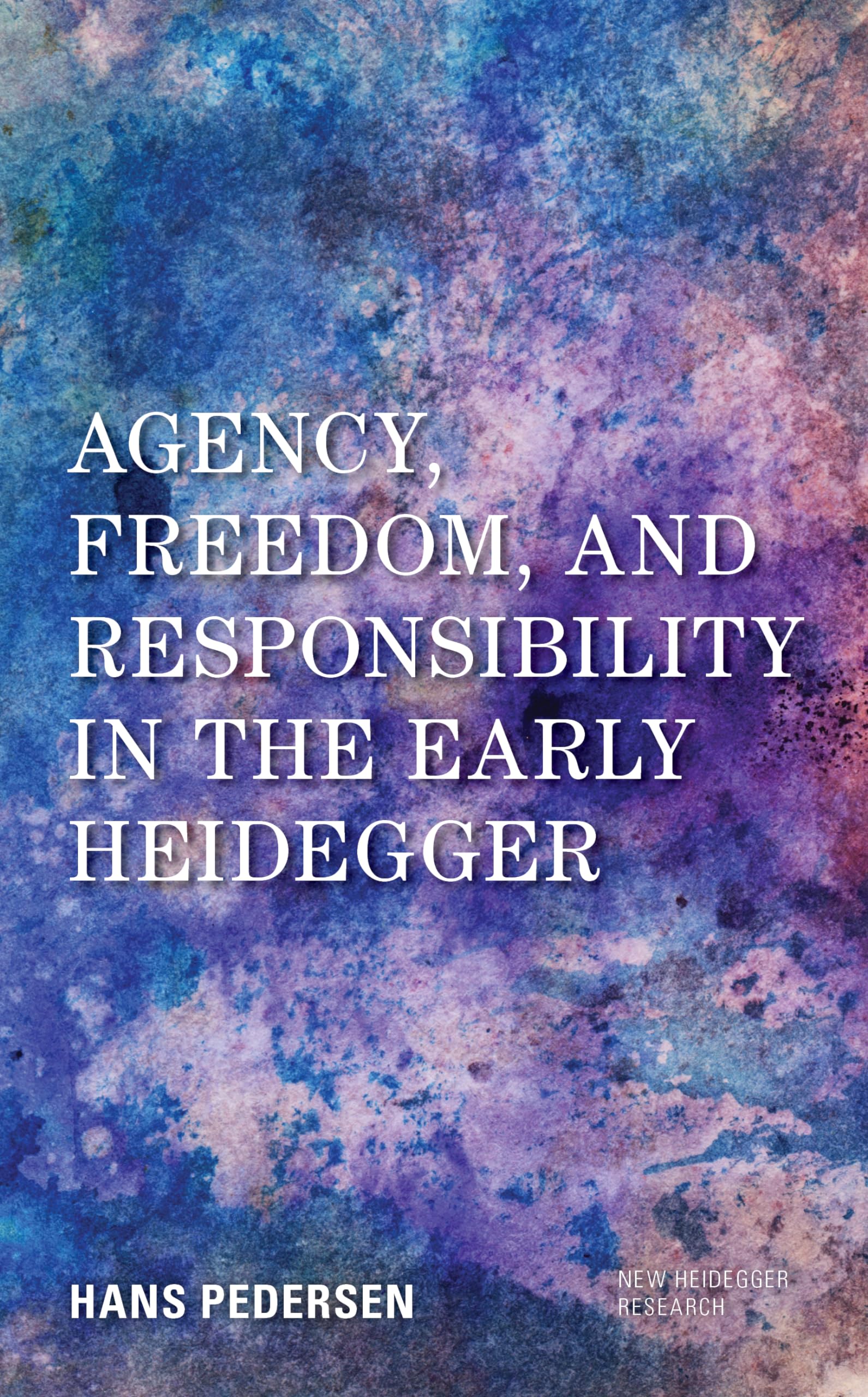 Buy Agency, Freedom, and Responsibility in the Early Heidegger (New Heidegger Research) — BookShops.in