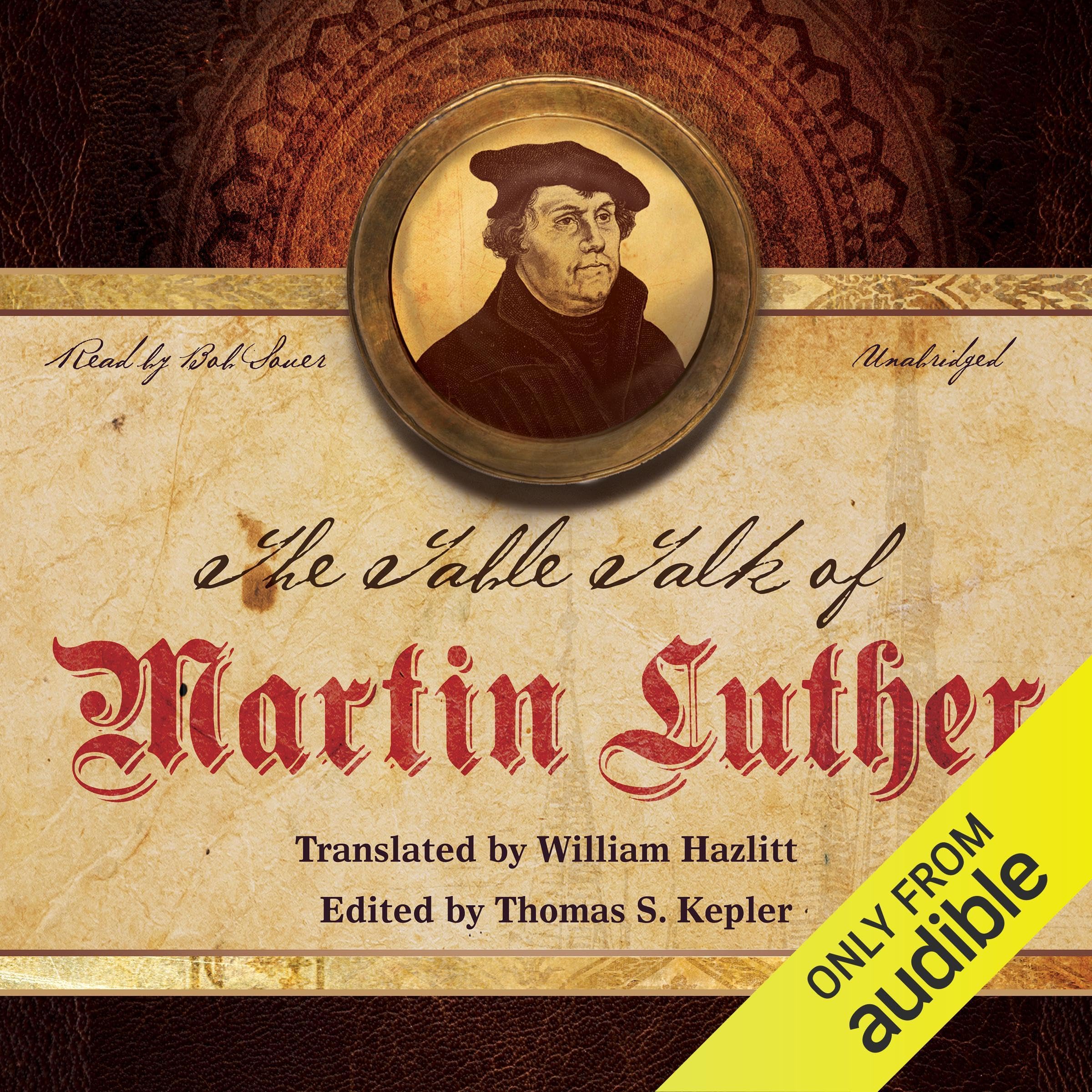 The Table Talk of Martin Luther