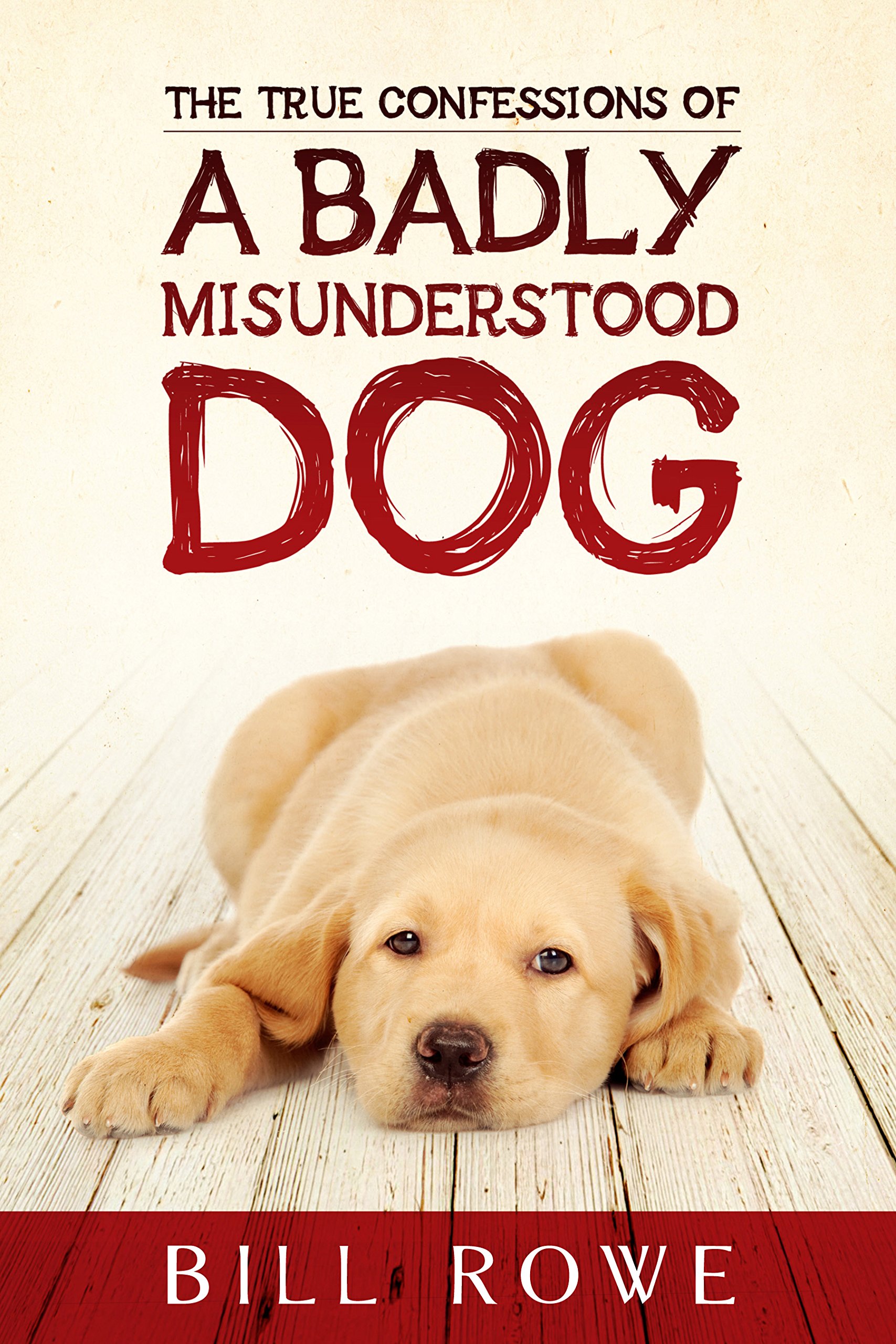 Buy The True Confessions of a Badly Misunderstood Dog — BookShops.in