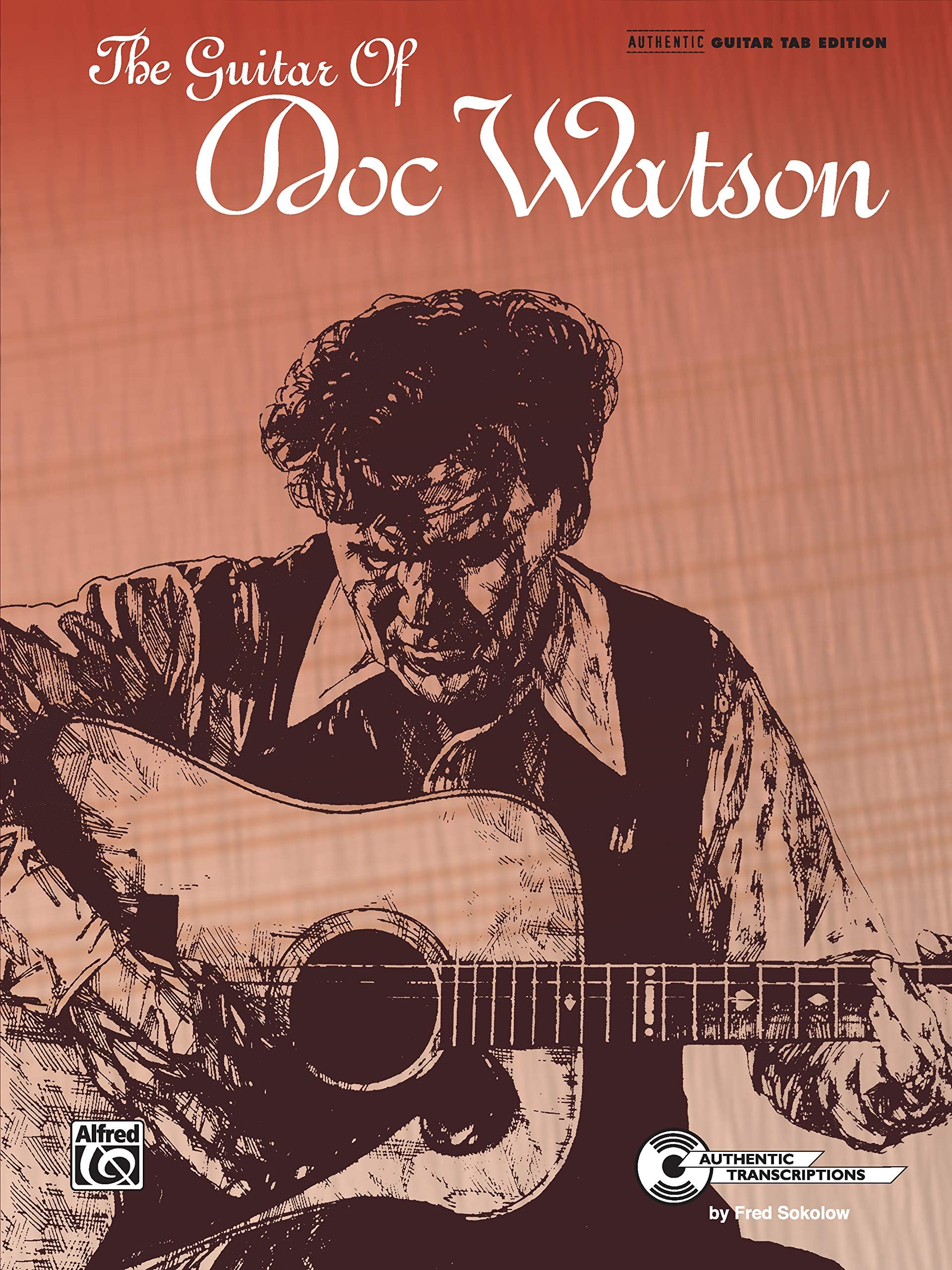 The Guitar of Doc Watson: Authentic Guitar Tab