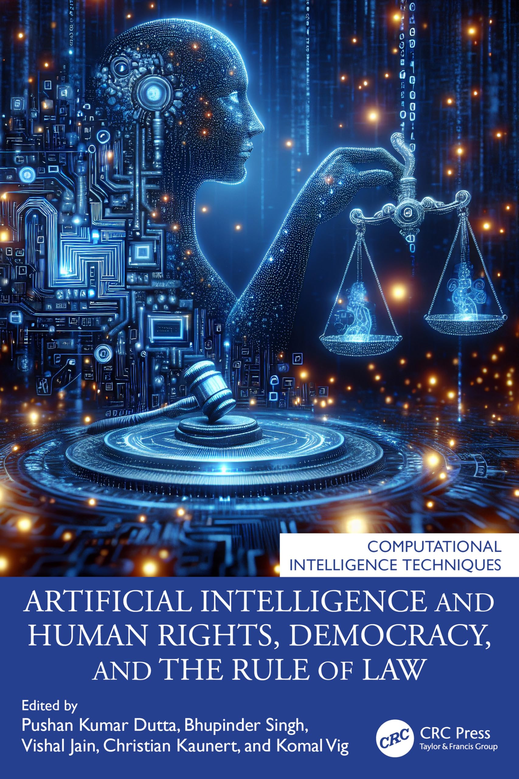 Artificial Intelligence and Human Rights, Democracy, and the Rule of Law (Computational Intelligence Techniques)