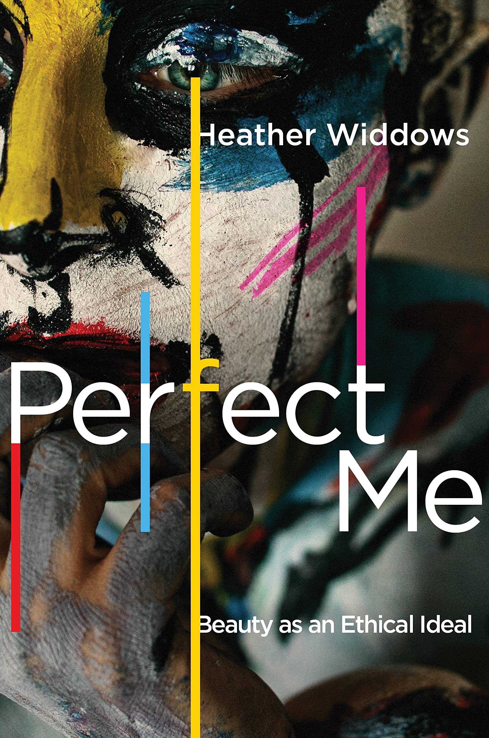 Perfect Me!: Beauty as an Ethical Ideal, Widdows 9780691160078 Free Shipping^+