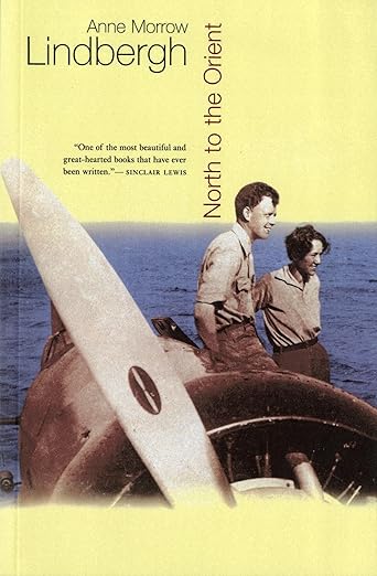 North To The Orient: A Timeless Aviation Classic and National Book Award Winner ― A Memoir of Exploration in the 1930s (Harvest Book)
