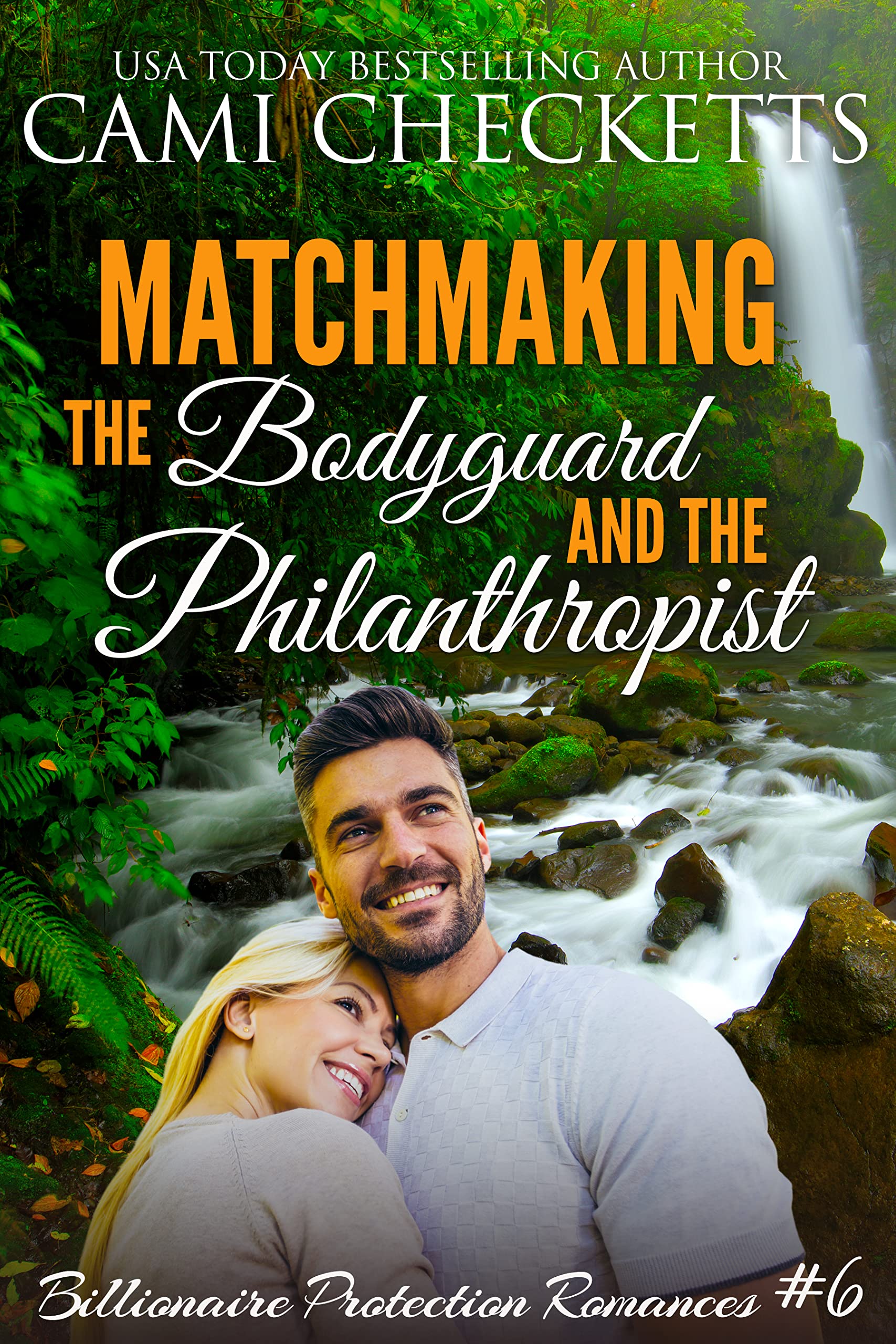 Matchmaking the Bodyguard and the Philanthropist (Billionaire Protection Romances Book 6)