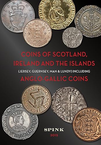Coins of Scotland, Ireland and the Islands: Including Anglo-Gallic Coins