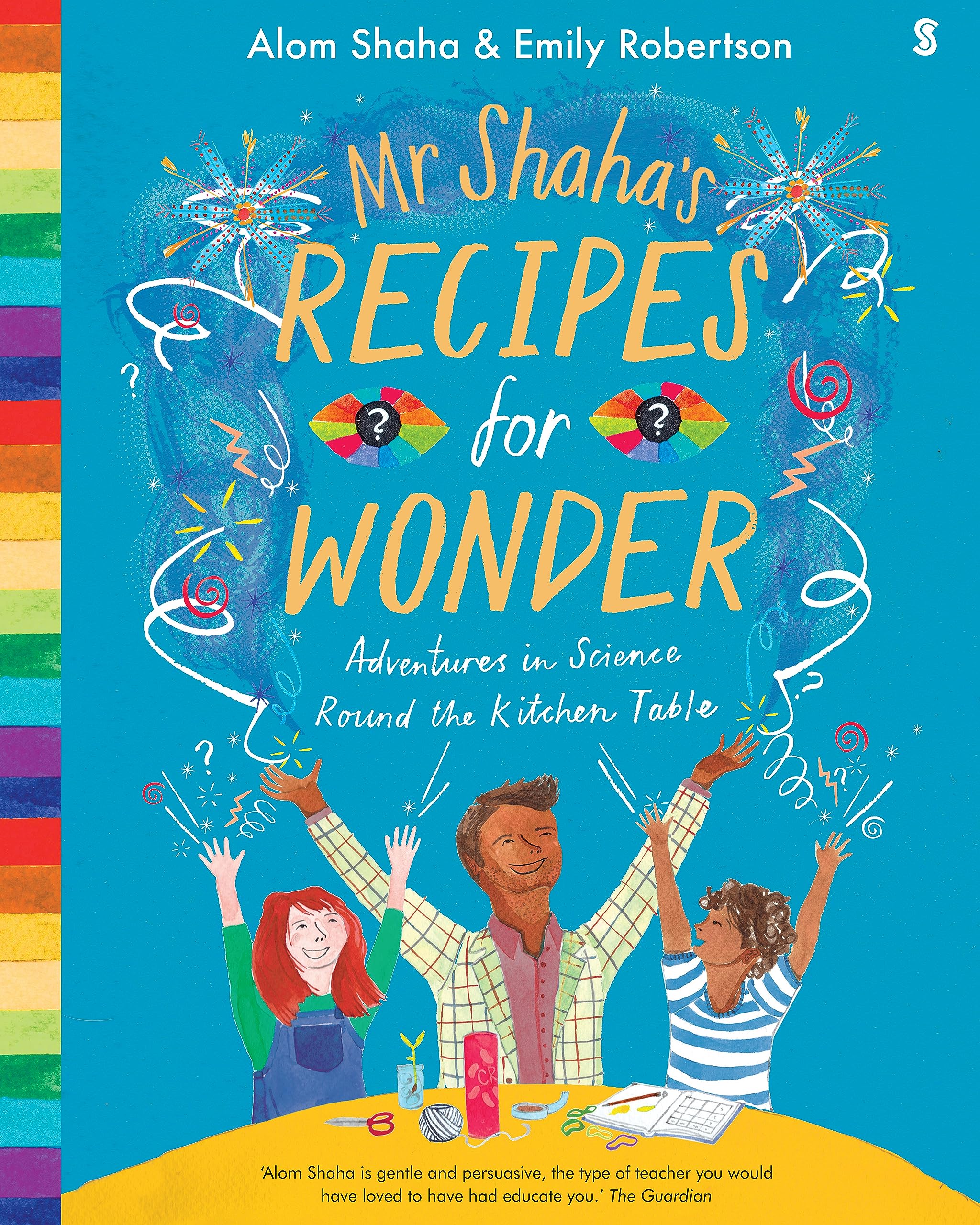 Mr Shaha's Recipes for Wonder: adventures in science round the kitchen table