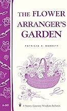 The Flower Arranger's Garden: Storey's Country Wisdom Bulletin A-103