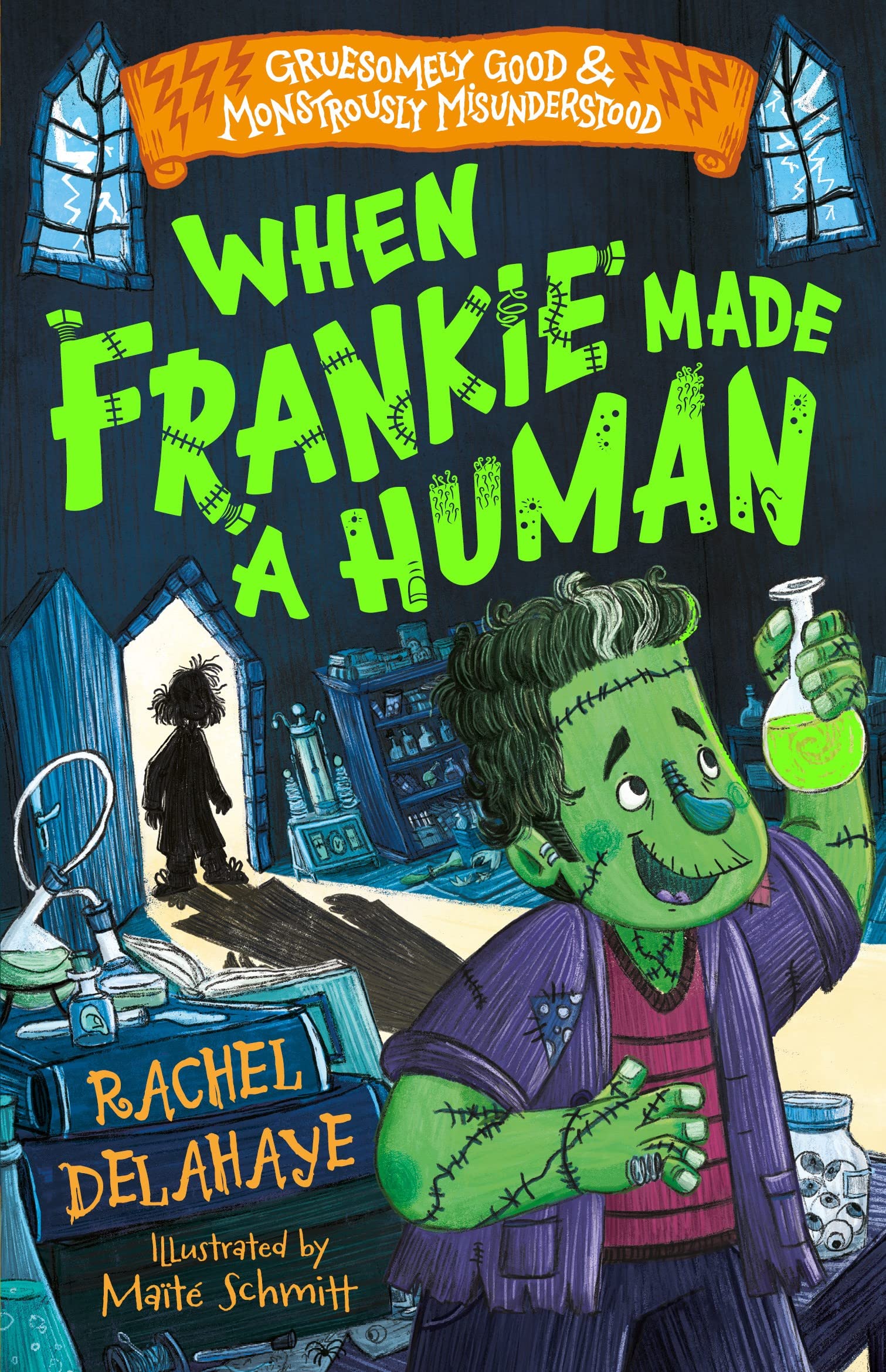 When Frankie Made a Human (Gruesomely Good and Monstrously Misunderstood) - A spooky retelling of Frankenstein, perfect for young readers aged 7-9!