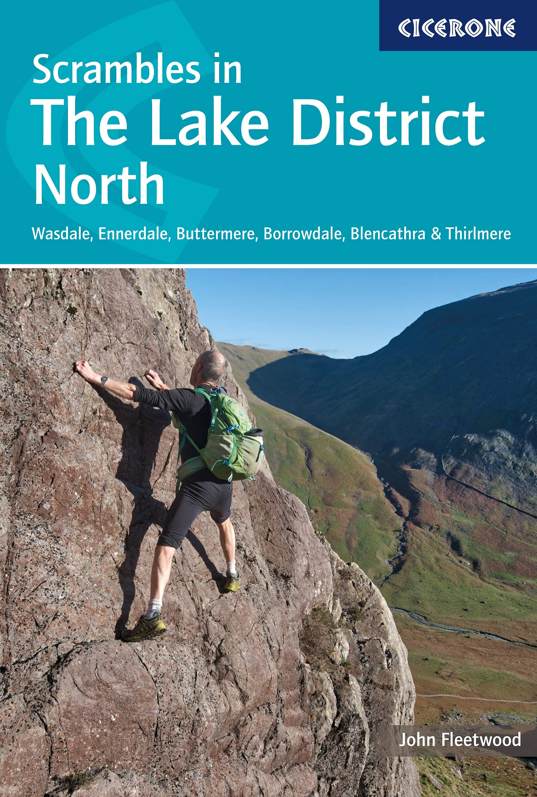 Scrambles in the Lake District - North: Wasdale, Ennerdale, Buttermere, Borrowdale, Blencathra & Thirlmere (Cicerone Climbing & Scrambling Guides)