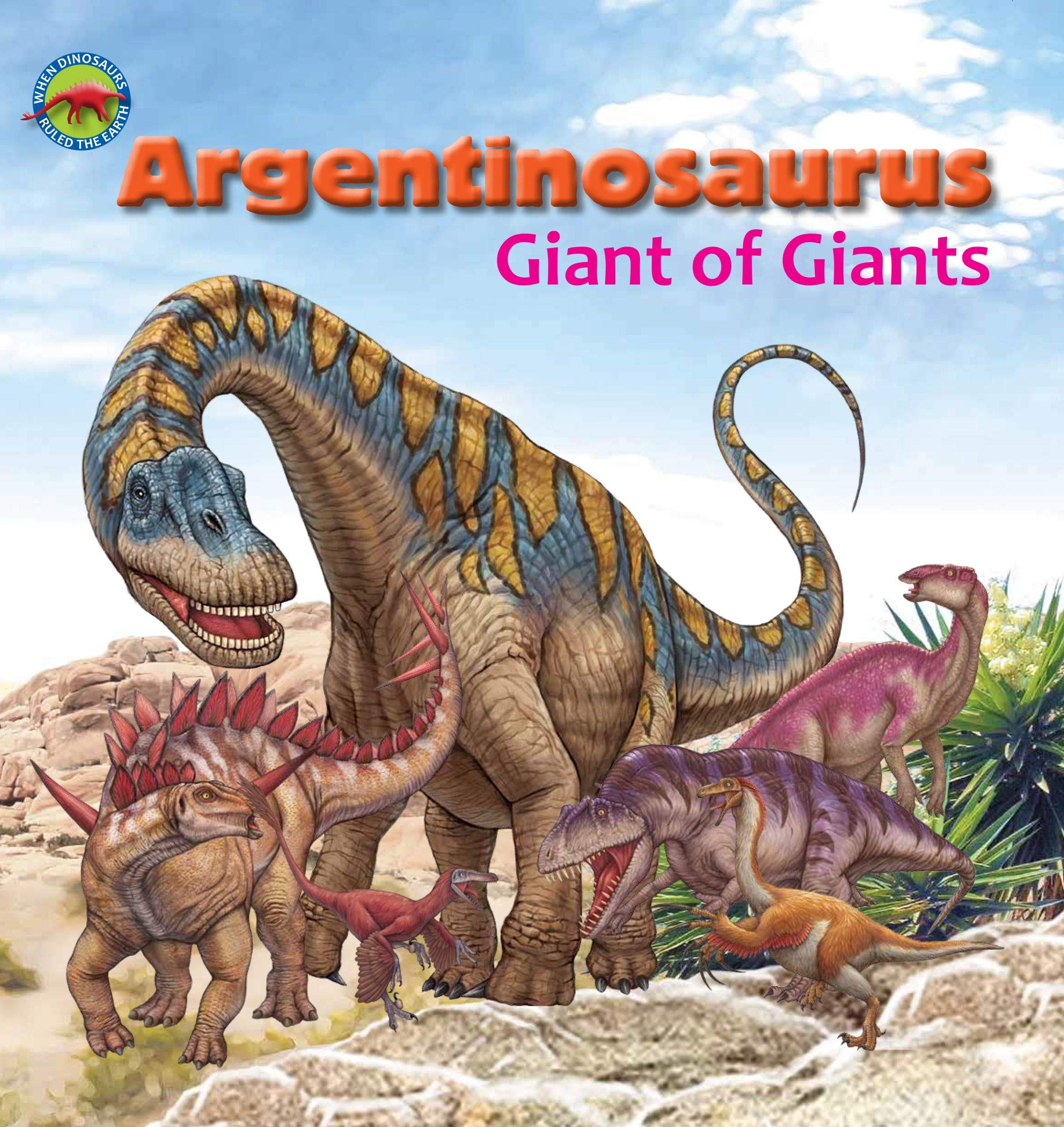 Buy Argentinosaurus, Giant of Giants (When Dinosaurs Ruled the Earth