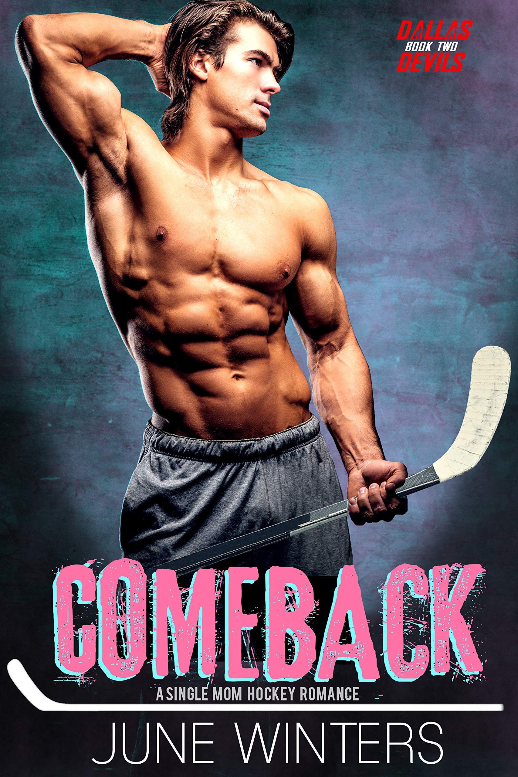 Comeback: A Single Mom Hockey Romance (Dallas Devils, Book 2)