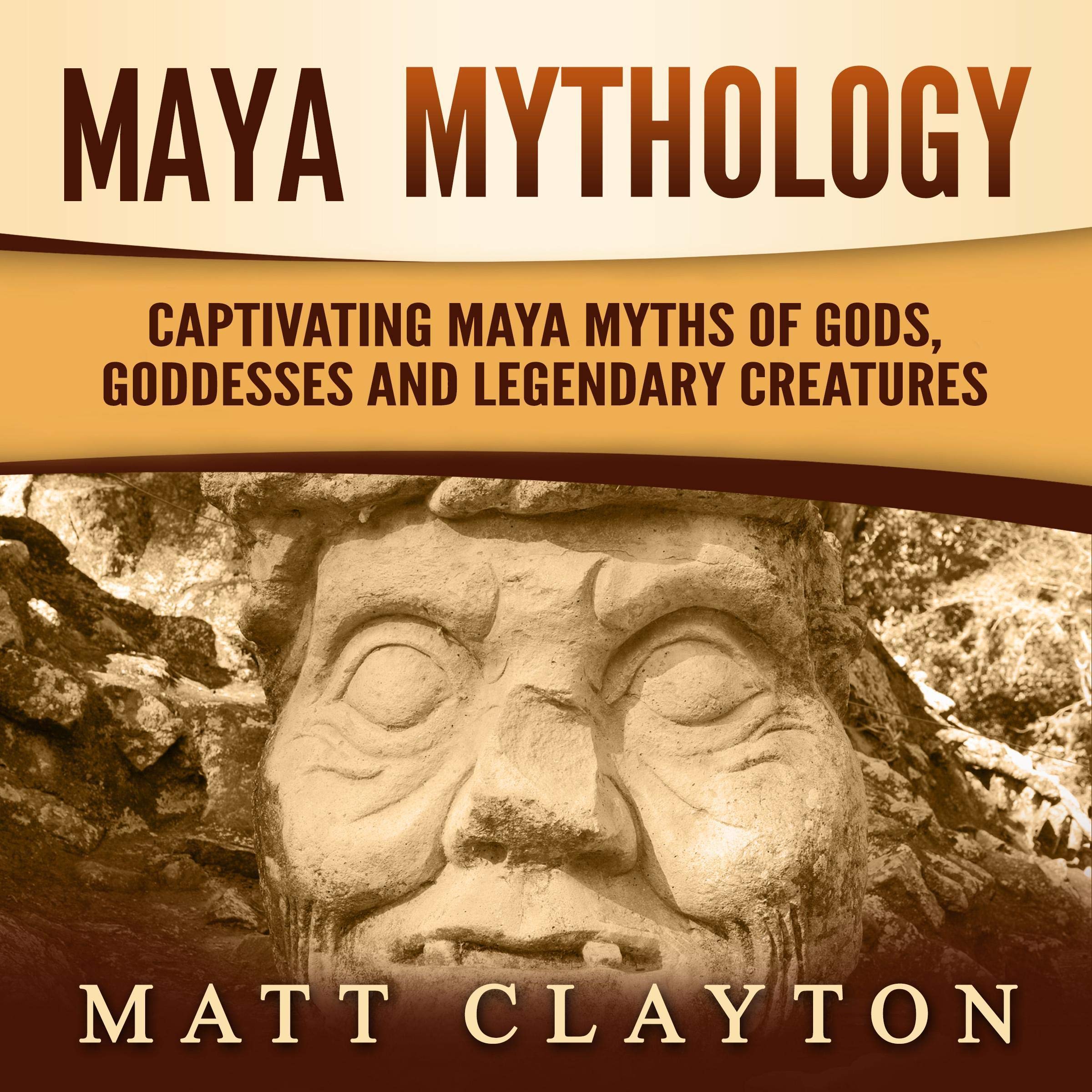 Cover art for Maya Mythology: Captivating Maya Myths of Gods, Goddesses and Legendary Creatures