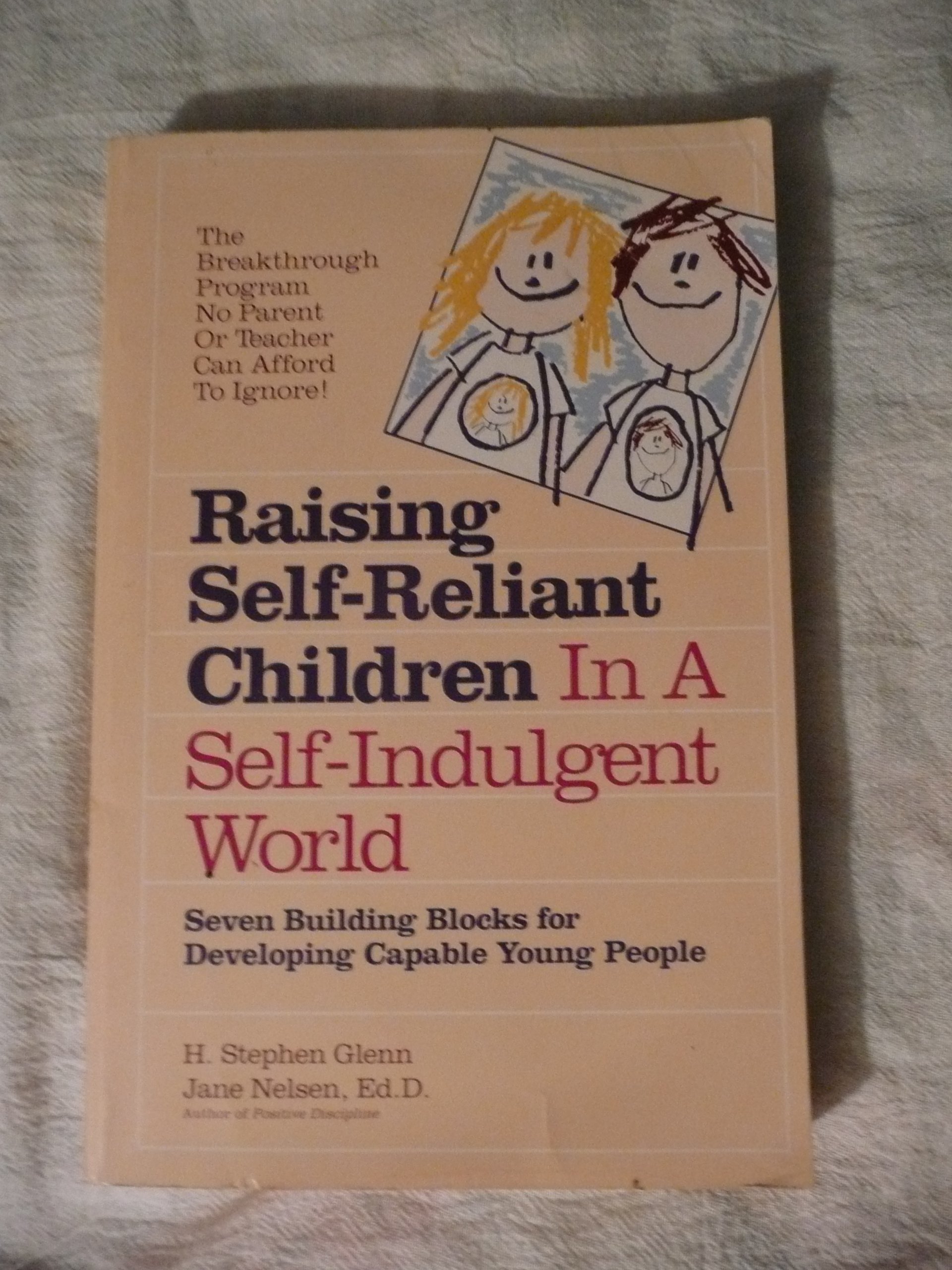 Buy Raising Self-Reliant Children in a Self-Indulgent World: Seven Building Blocks for Developing Capable Young People — BookShops.in