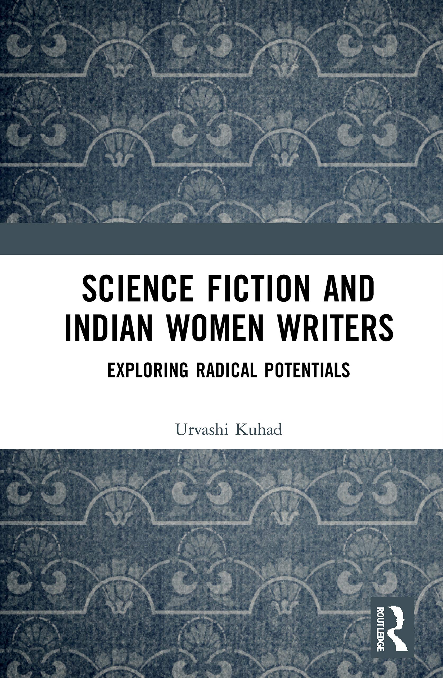 Science Fiction and Indian Women Writers: Exploring Radical Potentials