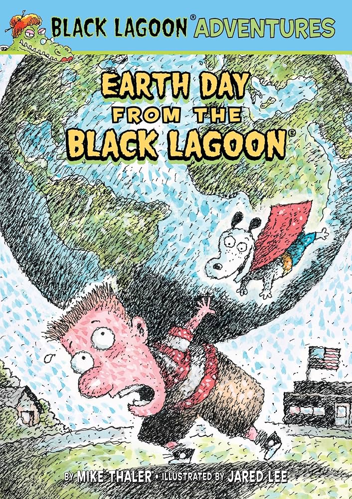 Earth Day from the Black Lagoon (Black Lagoon Adventures, 23