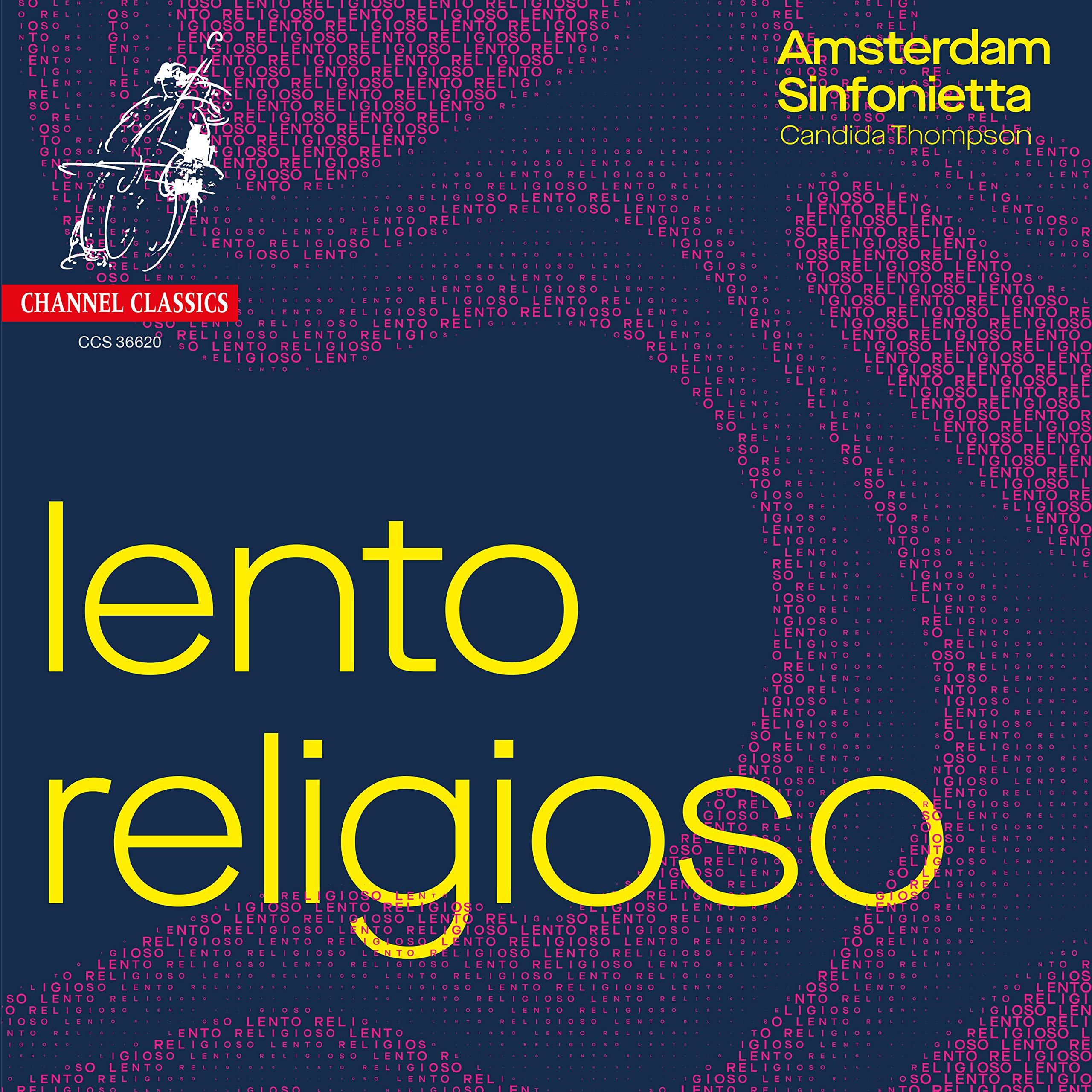 CCS36620 Amsterdam Sinfonietta; Candida Thompson Lento Religioso - Works By Berg