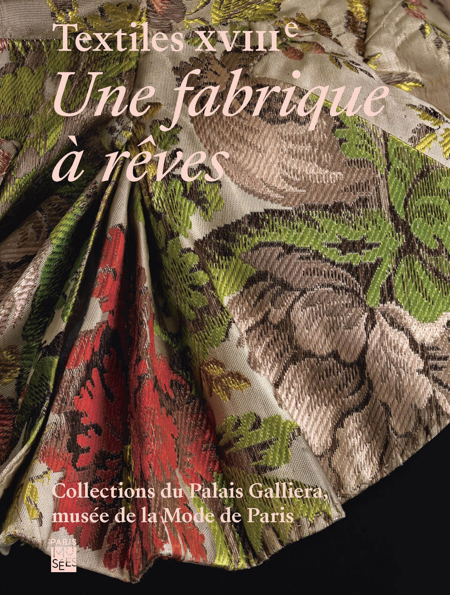 Textiles XVIIIème - Une fabrique à rêves: Palais Galliera 2026