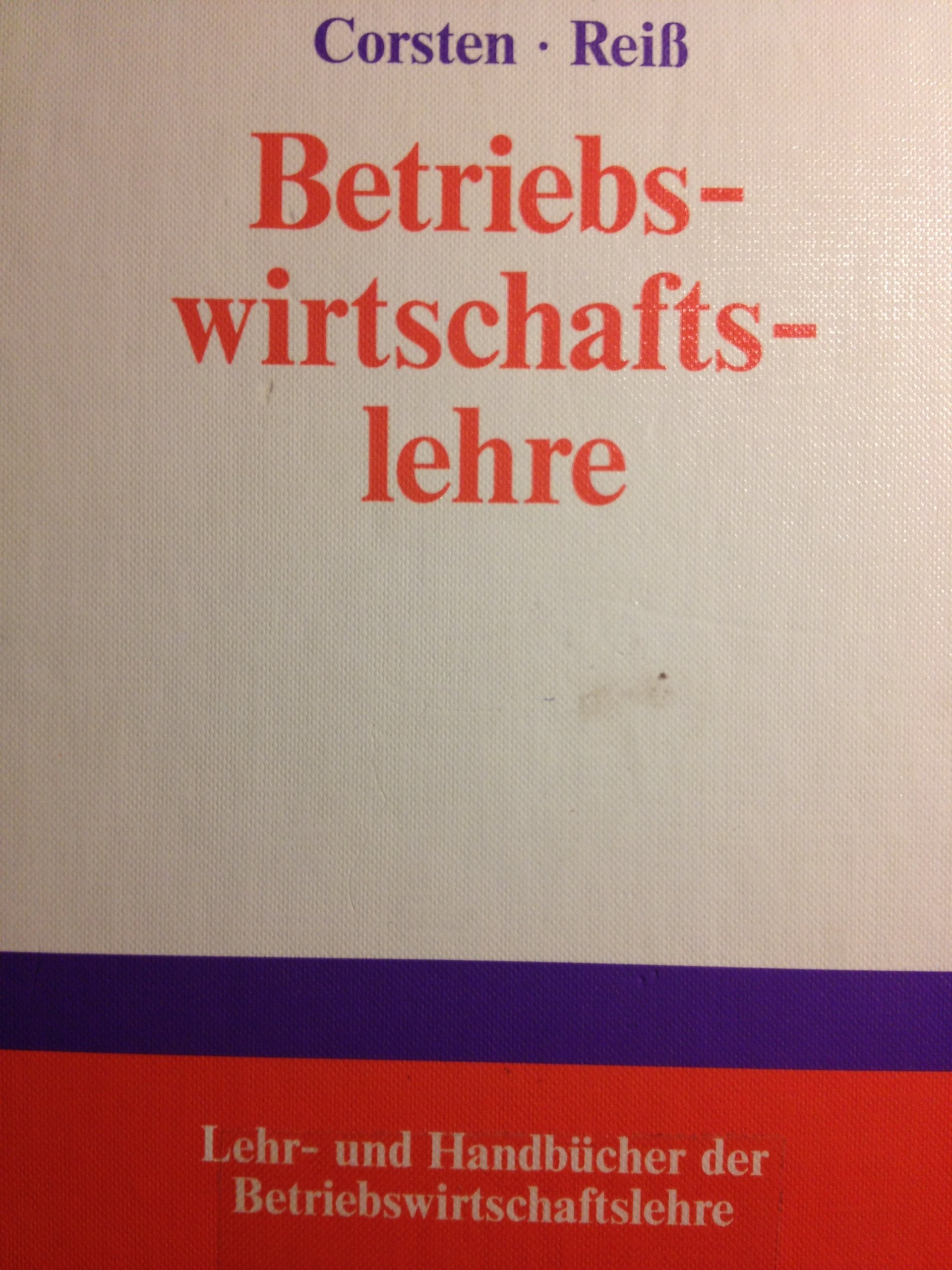 Betriebswirtschaftslehre (Lehr- und Handbücher der Betriebswirtschaftslehre)
