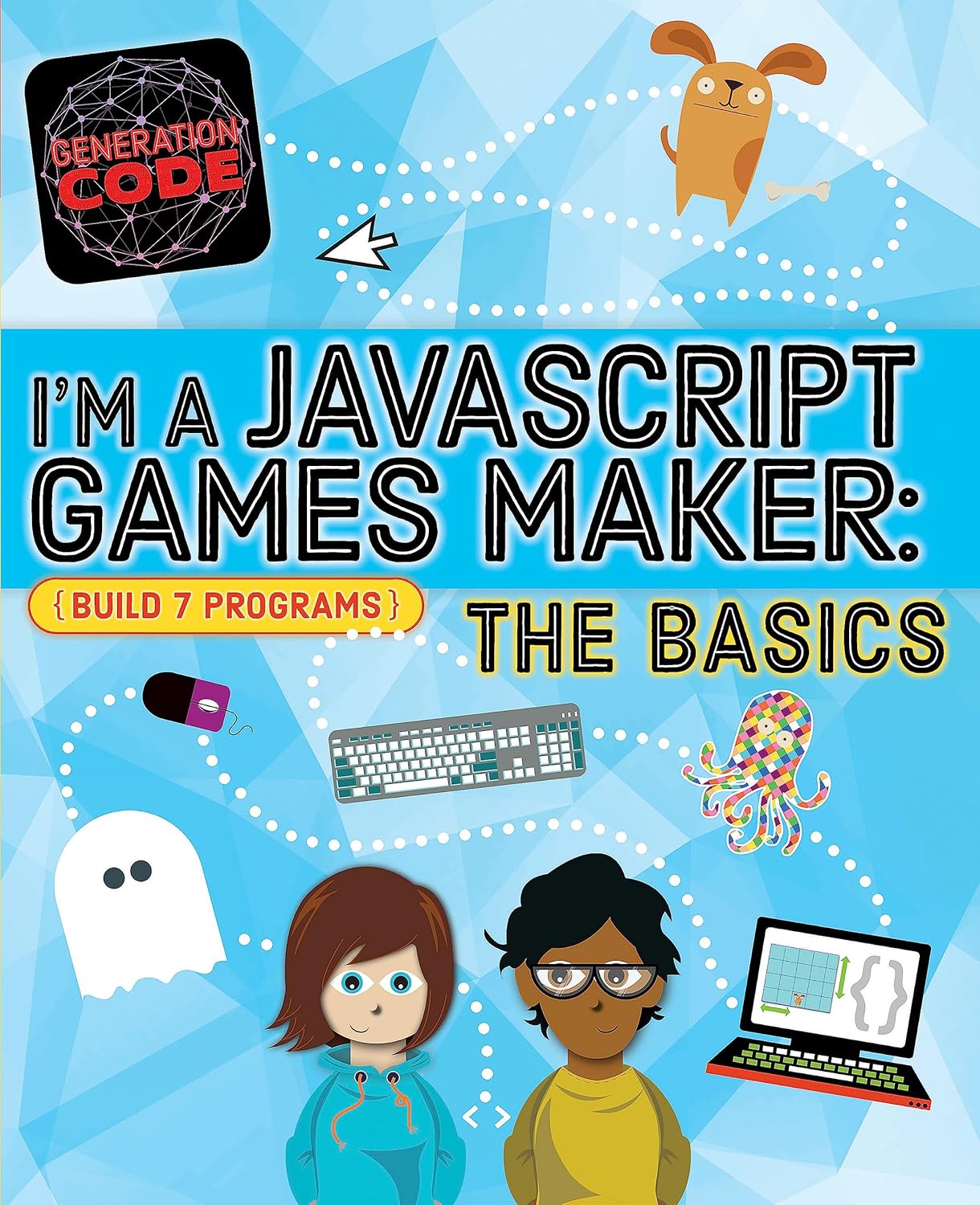 I'm A Javascript Games Maker The Basics: Wainewright, Max ...