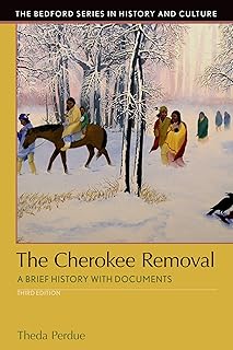 The Cherokee Removal: A Brief History with Documents (Bedford Series in History and Culture)