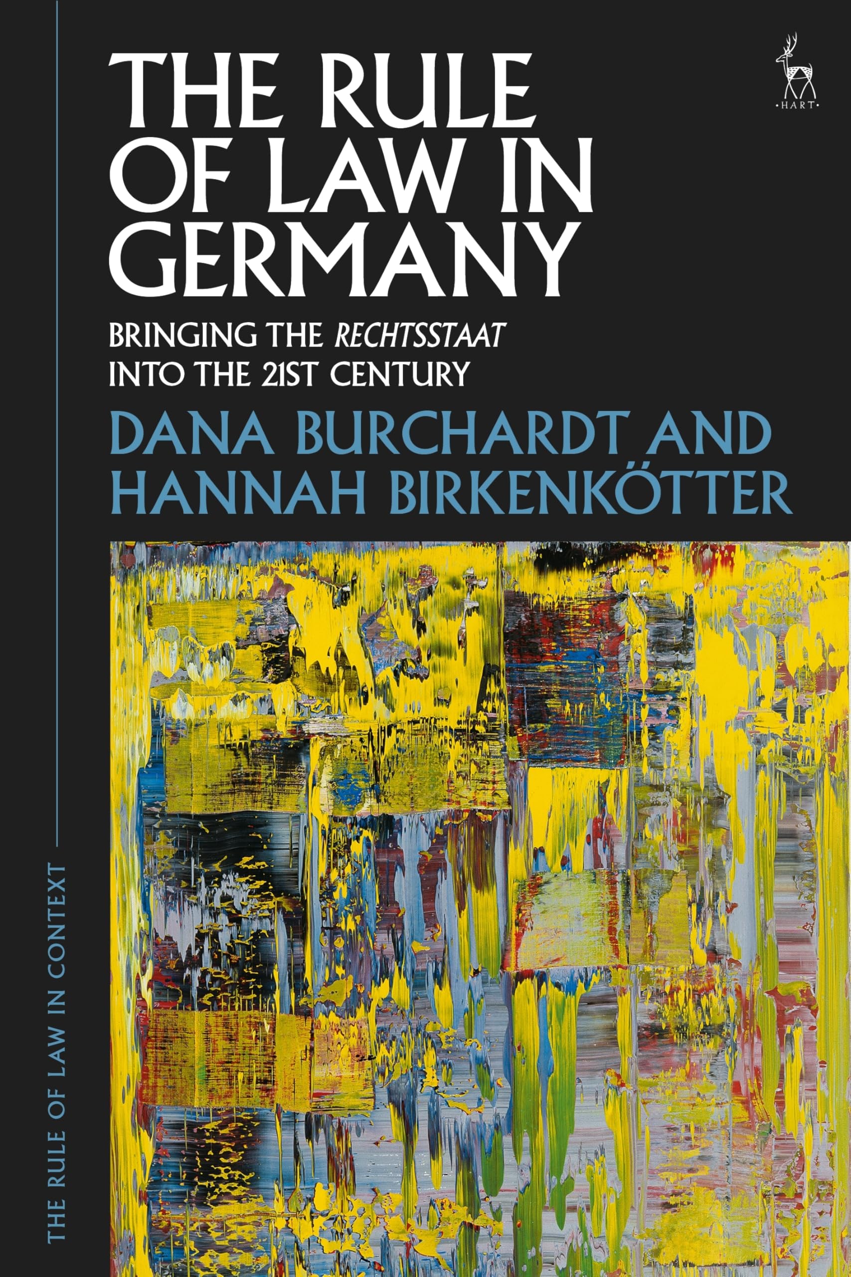 The Rule of Law in Germany: Bringing the Rechtsstaat into the 21st Century (The Rule of Law in Context)