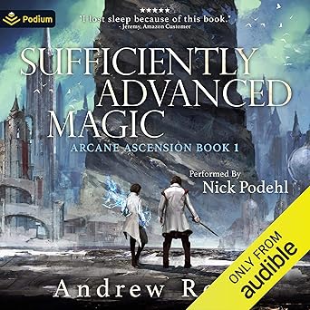 Sufficiently Advanced Magic (Arcane Ascension Book 1) book cover