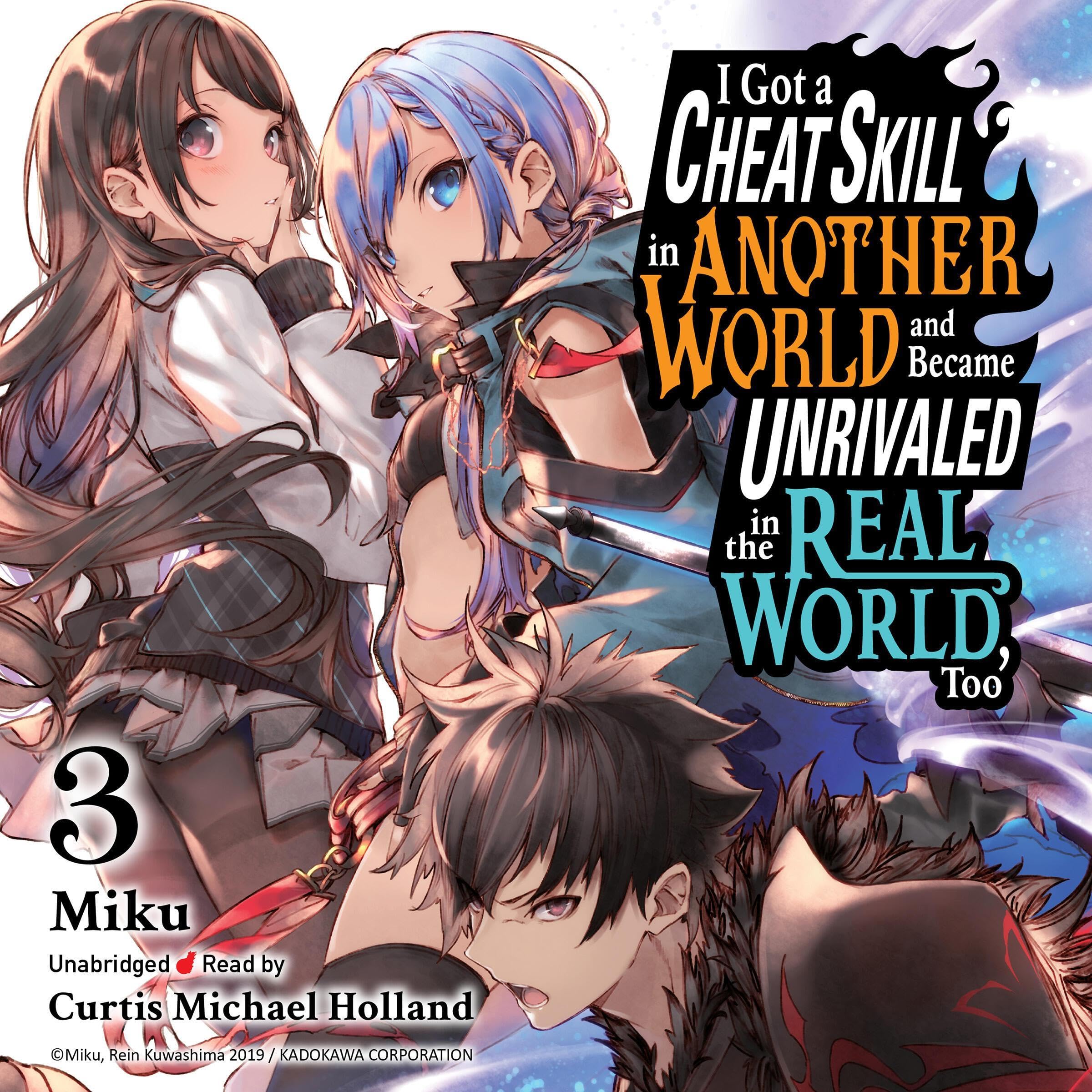Cover art for I Got a Cheat Skill in Another World and Became Unrivaled in the Real World, Too, Vol. 3 (light novel)