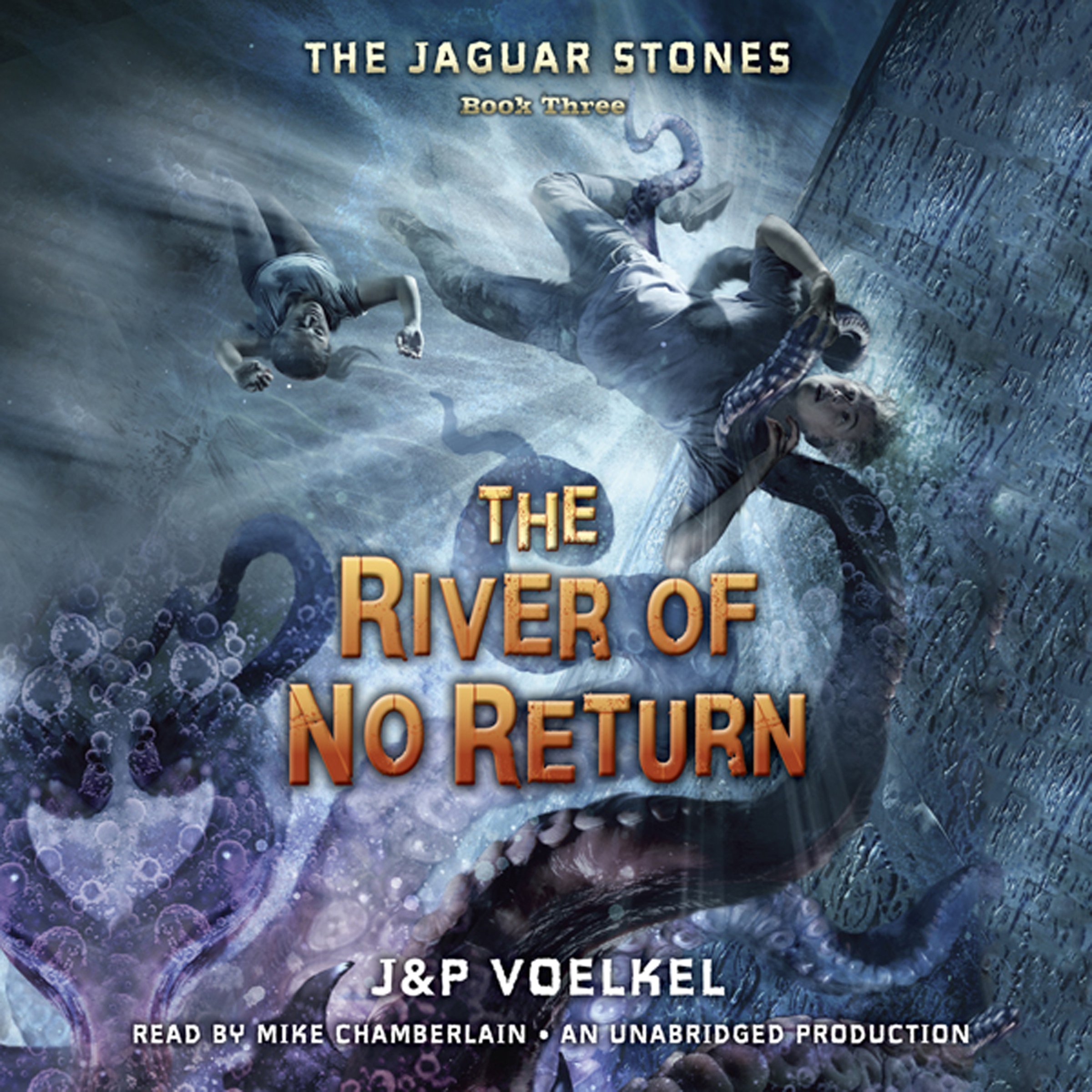 The Jaguar Stones, Book Three: The River of No Return
