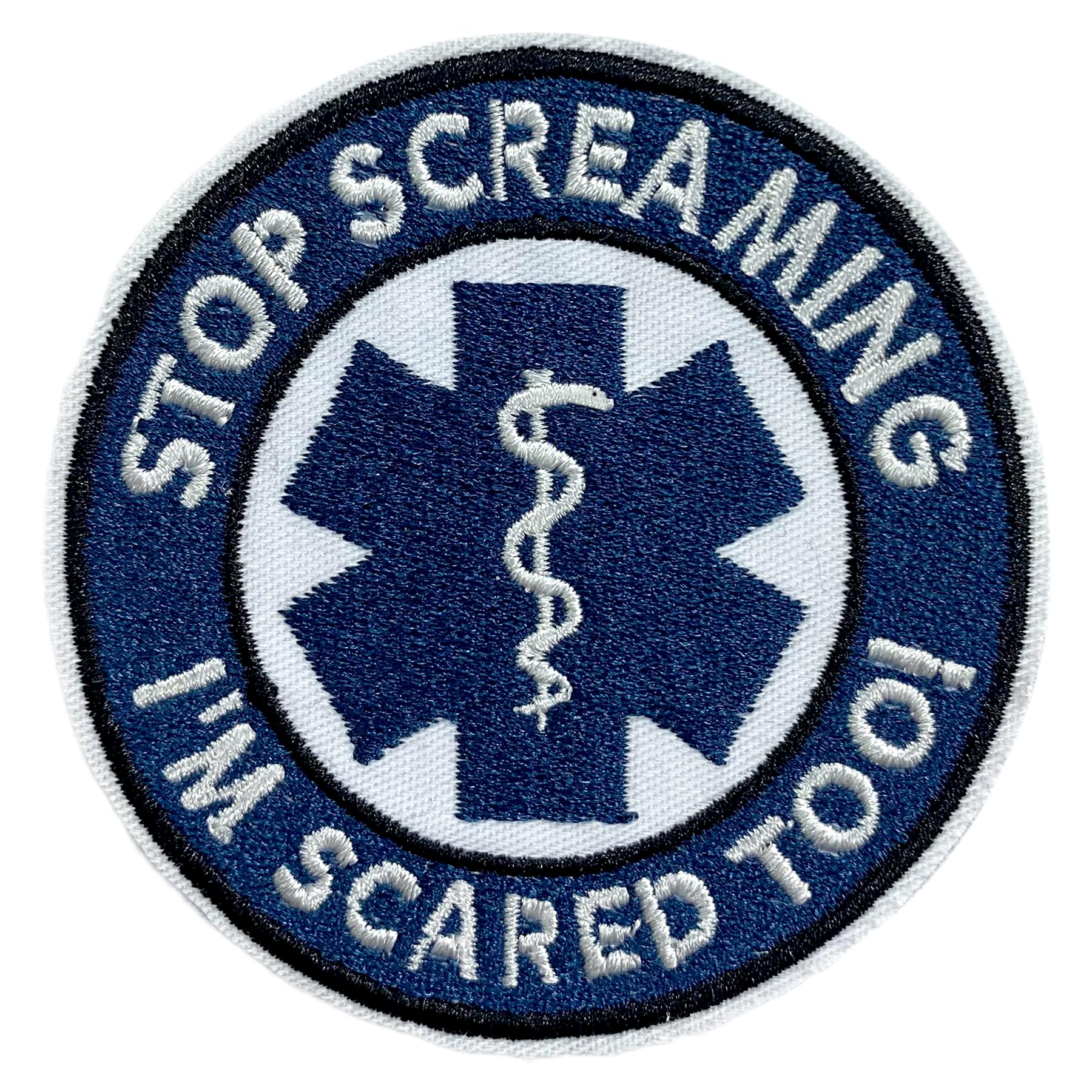 Stop Screaming I’m Scared Too Patch - Funny Medical Paramedic EMS EMT RN Nurse Humor Embroidered Iron-On Sew-On Patch Badge for Jackets, Backpacks,