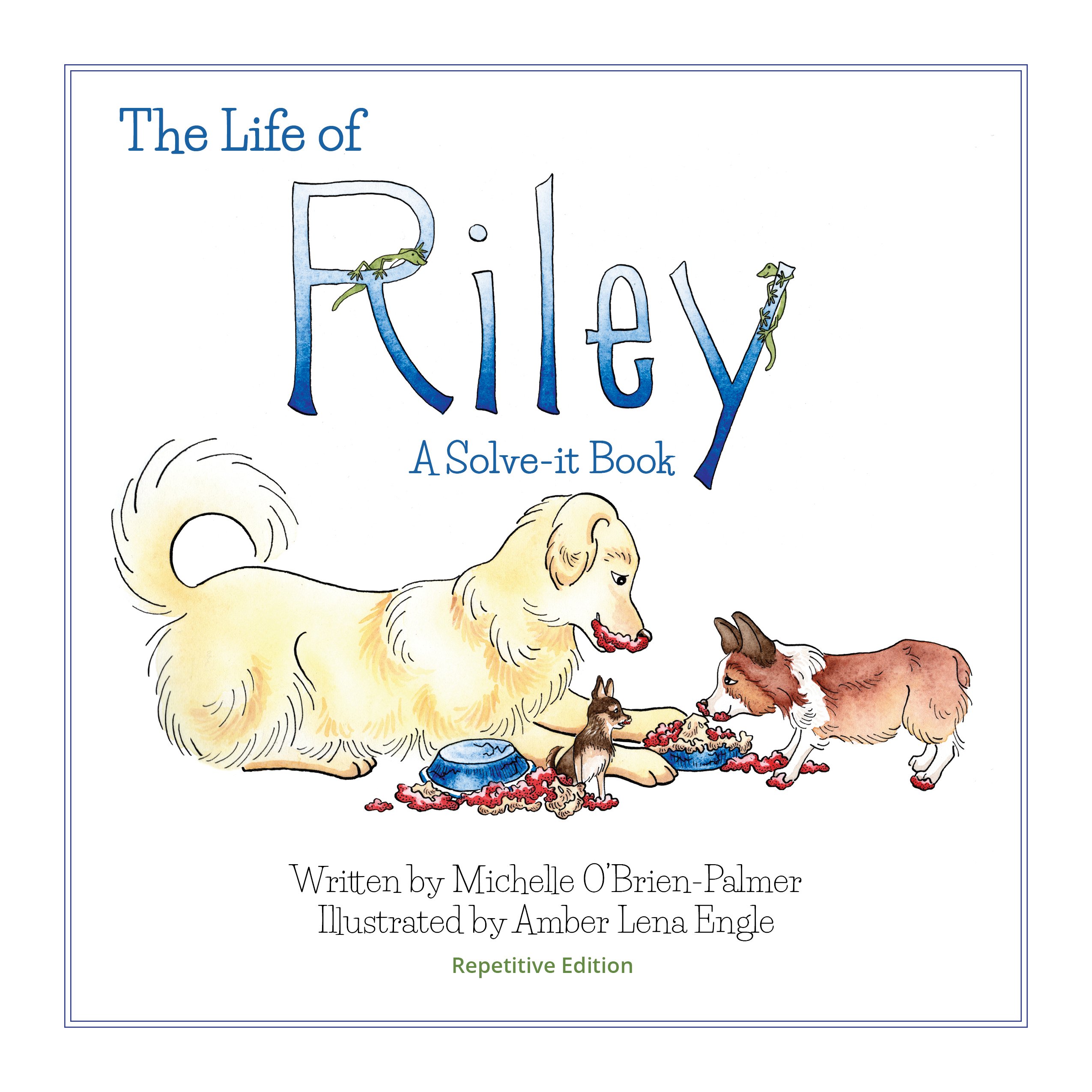THE LIFE OF RILEY: A Solve-it Book, Repetitive Edition