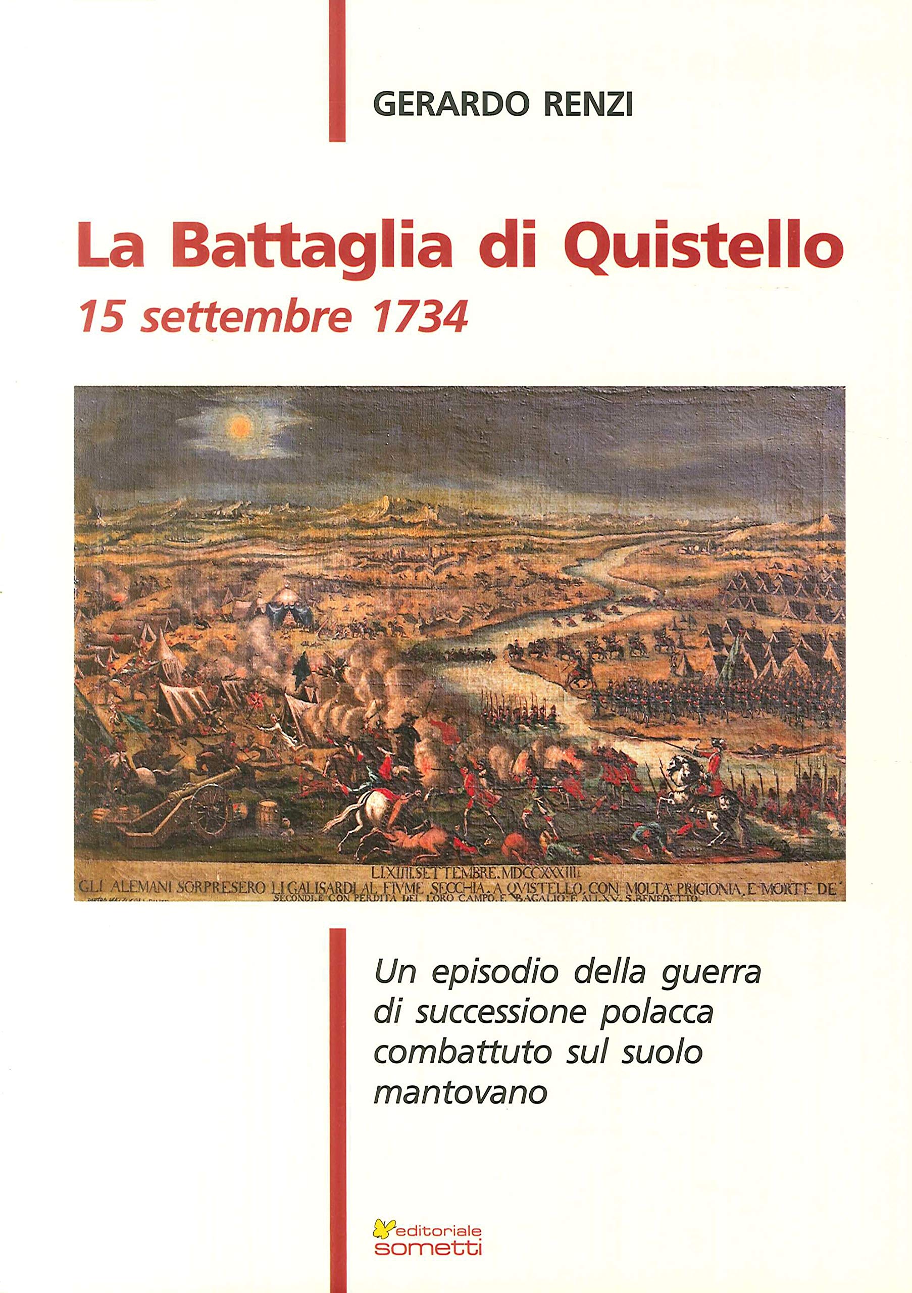 La Battaglia Di Quistello. 15 Settembre 1734. Un Episodio Della Guerra Di Successione Polacca Combattuto Sul Suolo Mantovano - 4