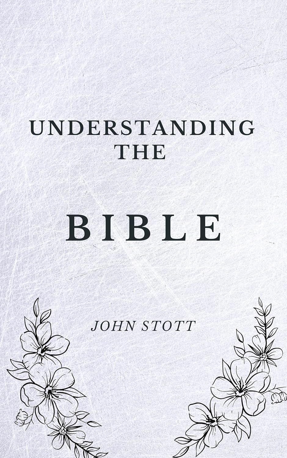 Understanding the Bible Stott, John R.W. 9781859996409 Books