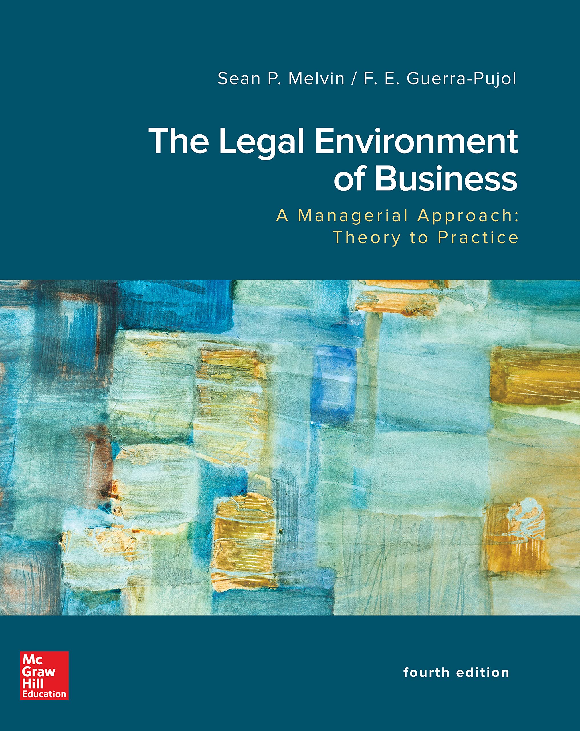 The Legal Environment of Business, A Managerial Approach: Theory to Practice