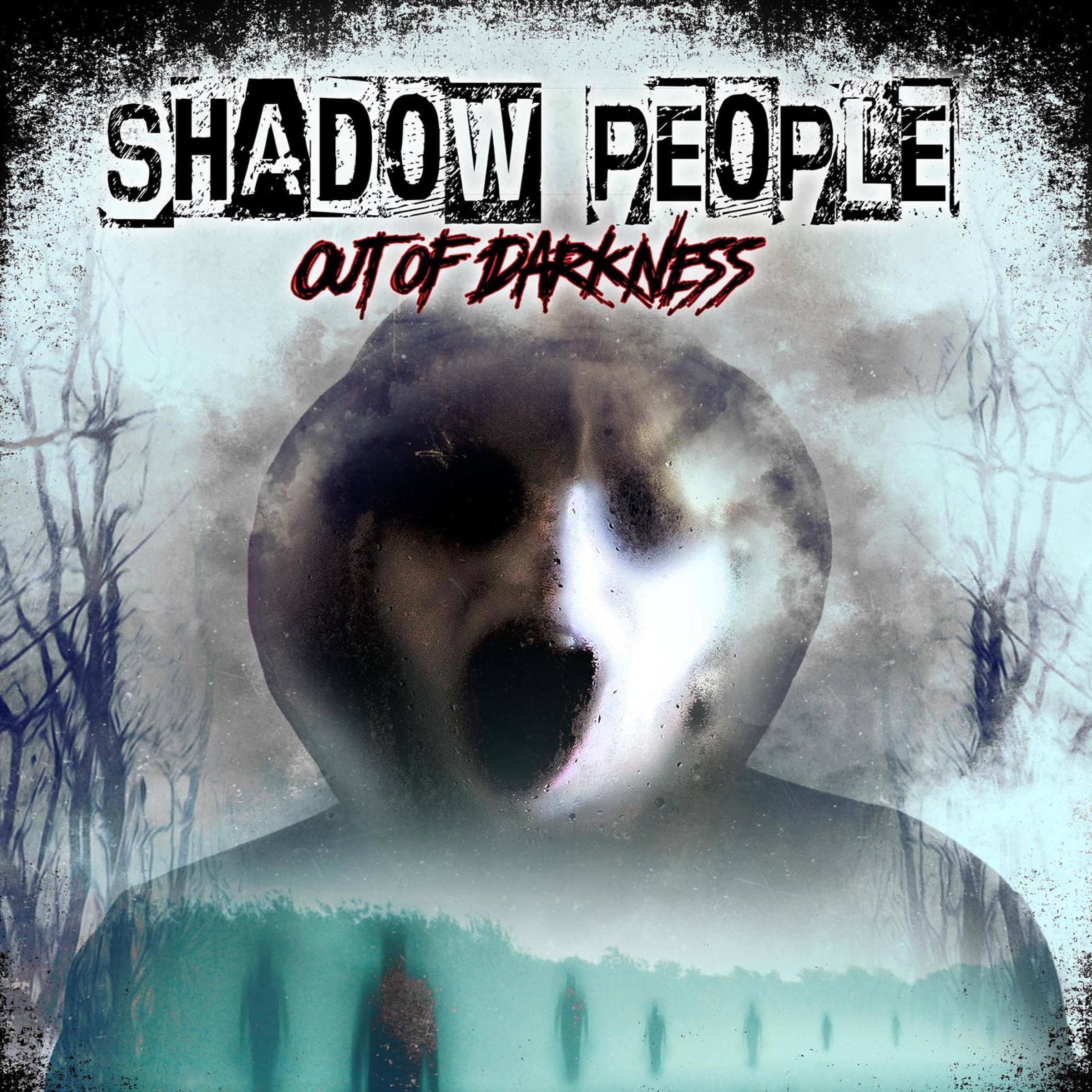 Shadow People: Out of Darkness