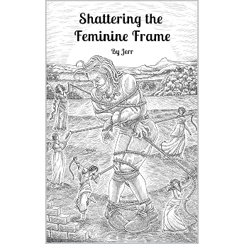 Shattering the Feminine Frame Audiobook by Jerr rreJ episode artwork