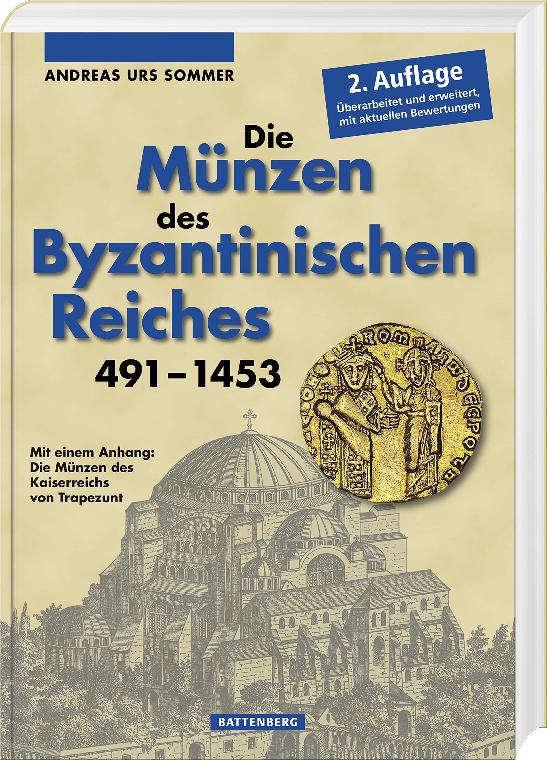 Die Münzen des Byzantinischen Reiches 491-1453: Mit einem Anhang: Die Münzen des Kaiserreichs von Trapezunt