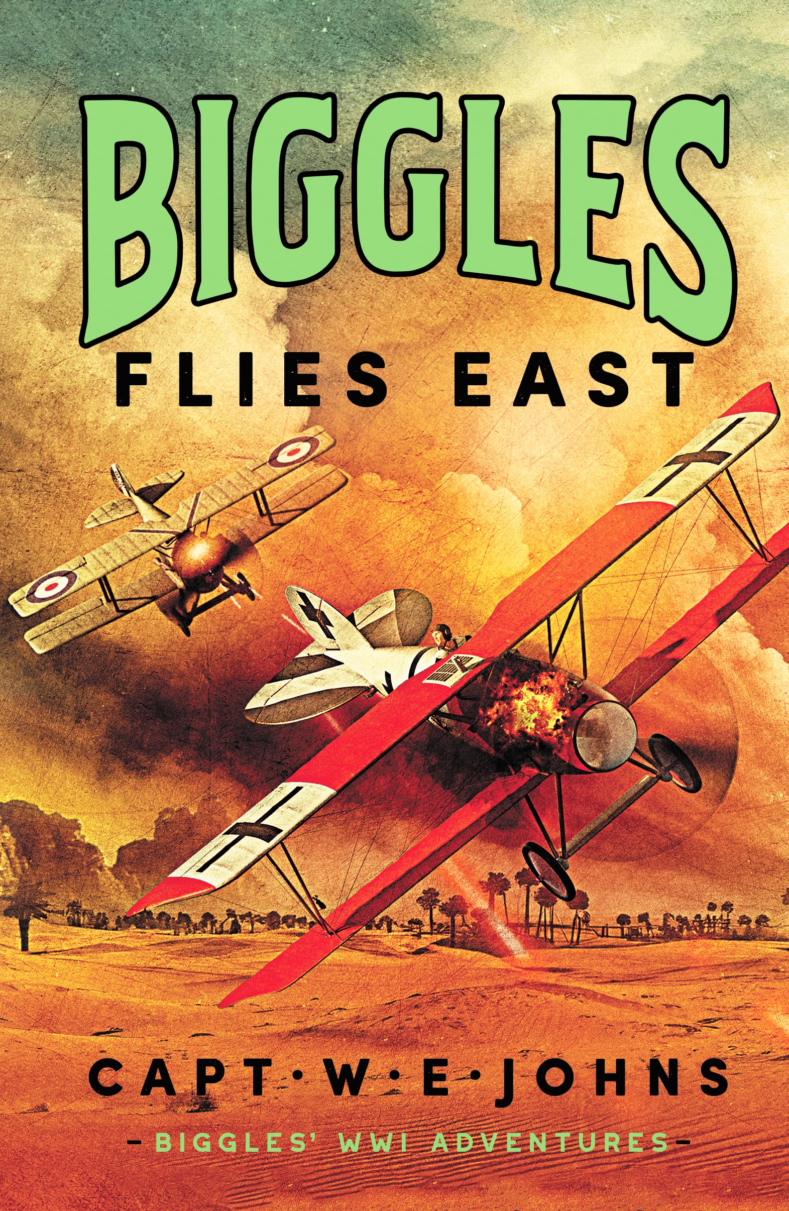 Biggles Flies East (Biggles' WW1 Adventures, 4)