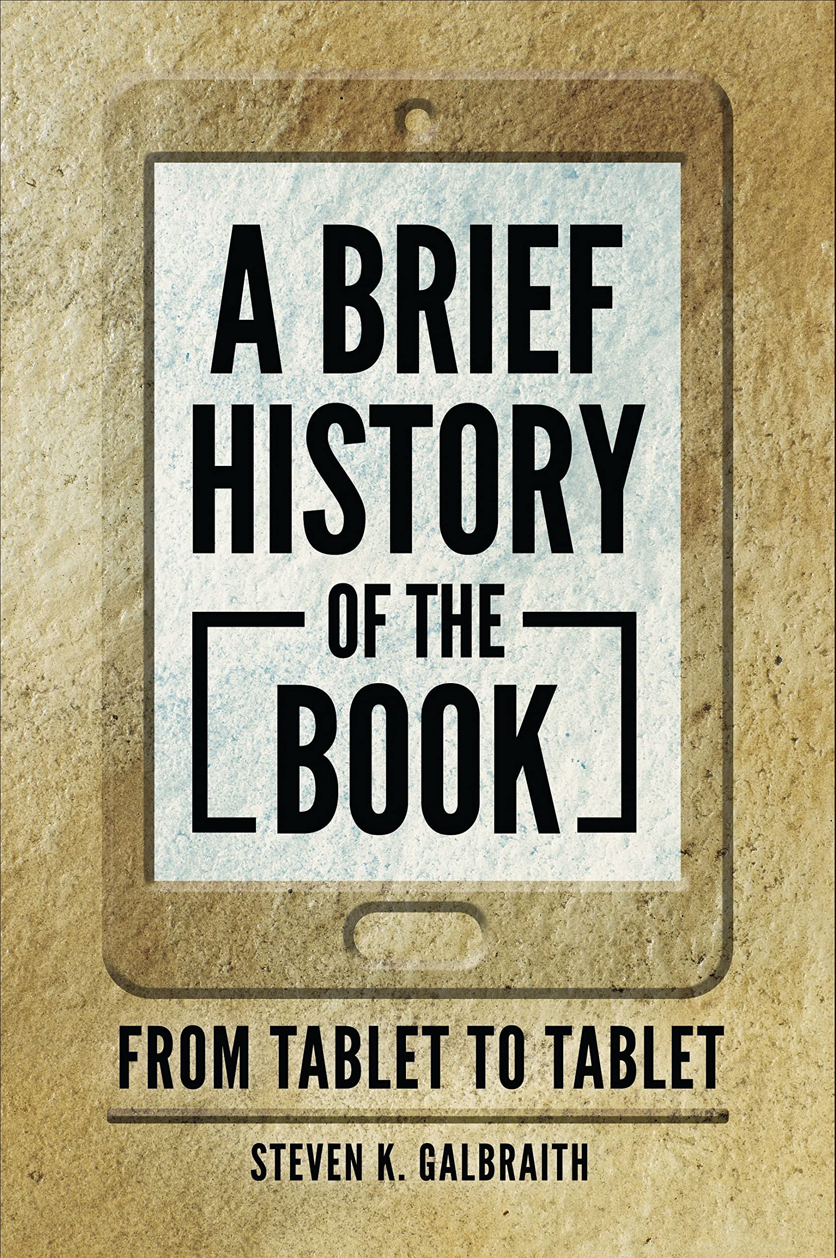 Buy A Brief History of the Book: From Tablet to Tablet — BookShops.in