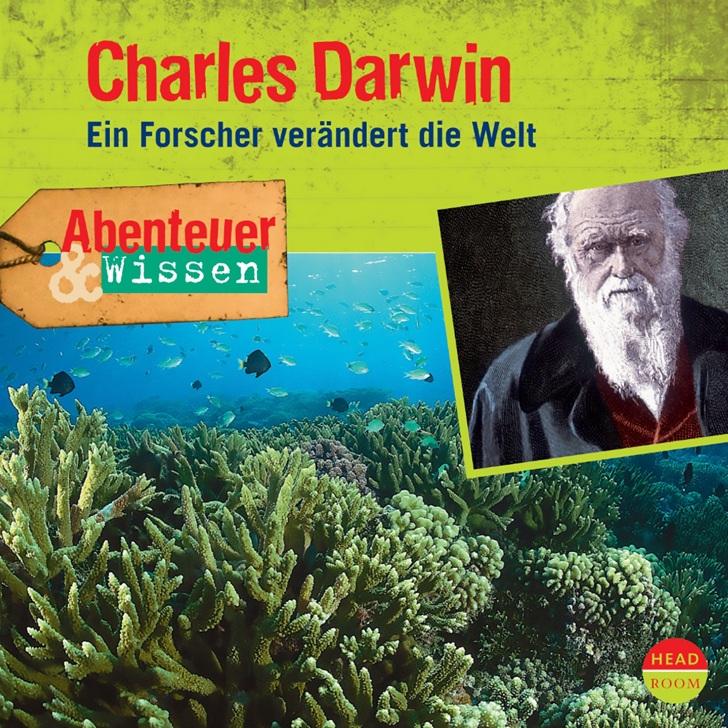 Charles Darwin - Ein Forscher verändert die Welt